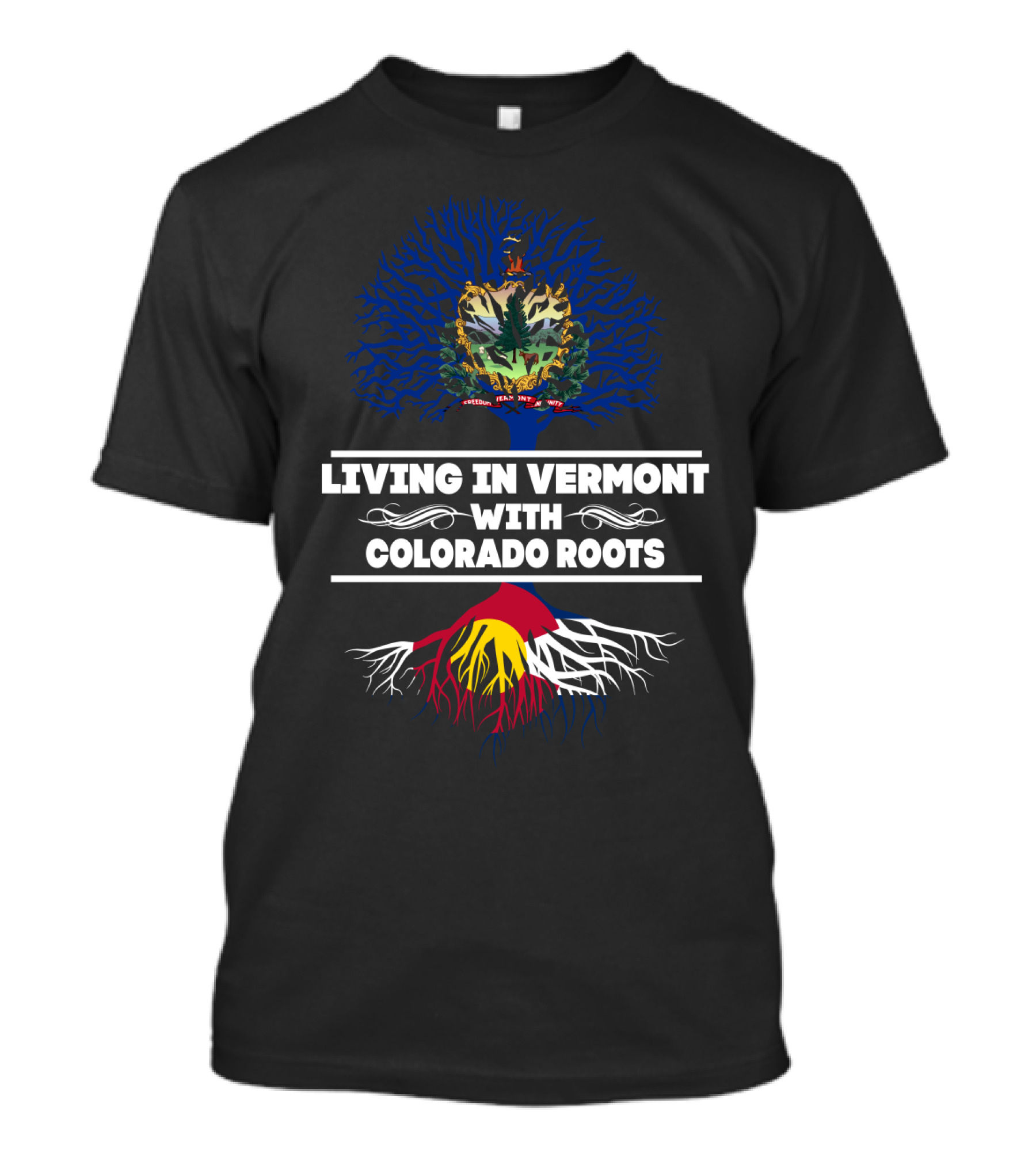 Living In Vermont With Colorado Roots Vermont Tree And Colorado Flag Roots T-Shirt