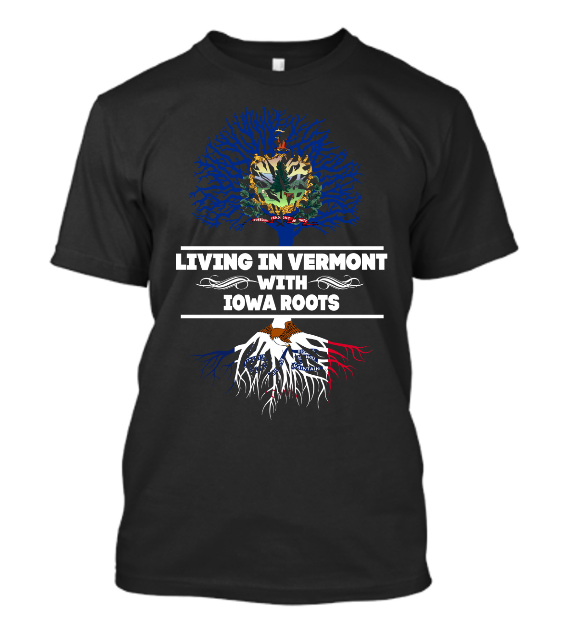 Living In Vermont With Iowa Roots Featuring State Symbols And Tree T-Shirt