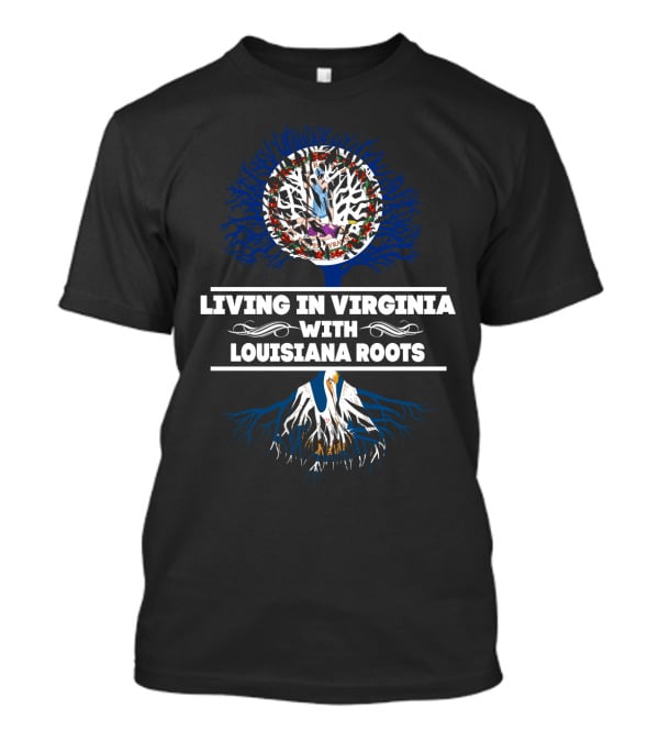 Virginia Life Embracing Deep Louisiana Roots With Tree T-Shirt
