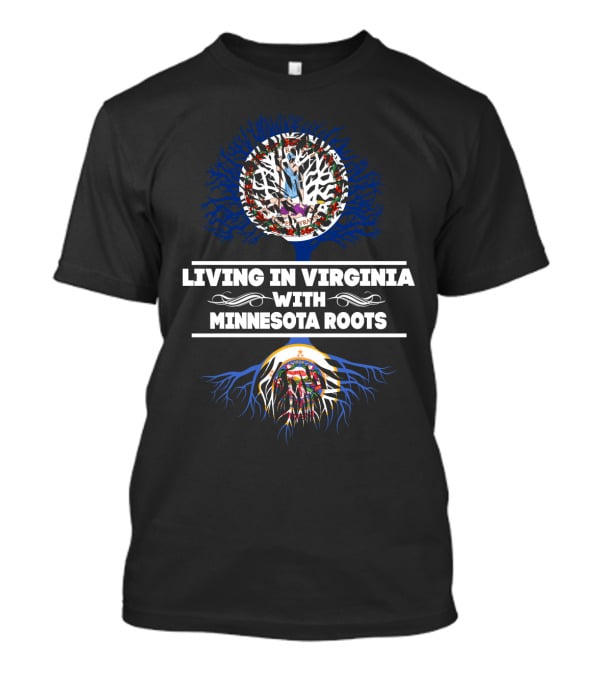 Living In Virginia With Minnesota Roots Featuring State Seal T-Shirt
