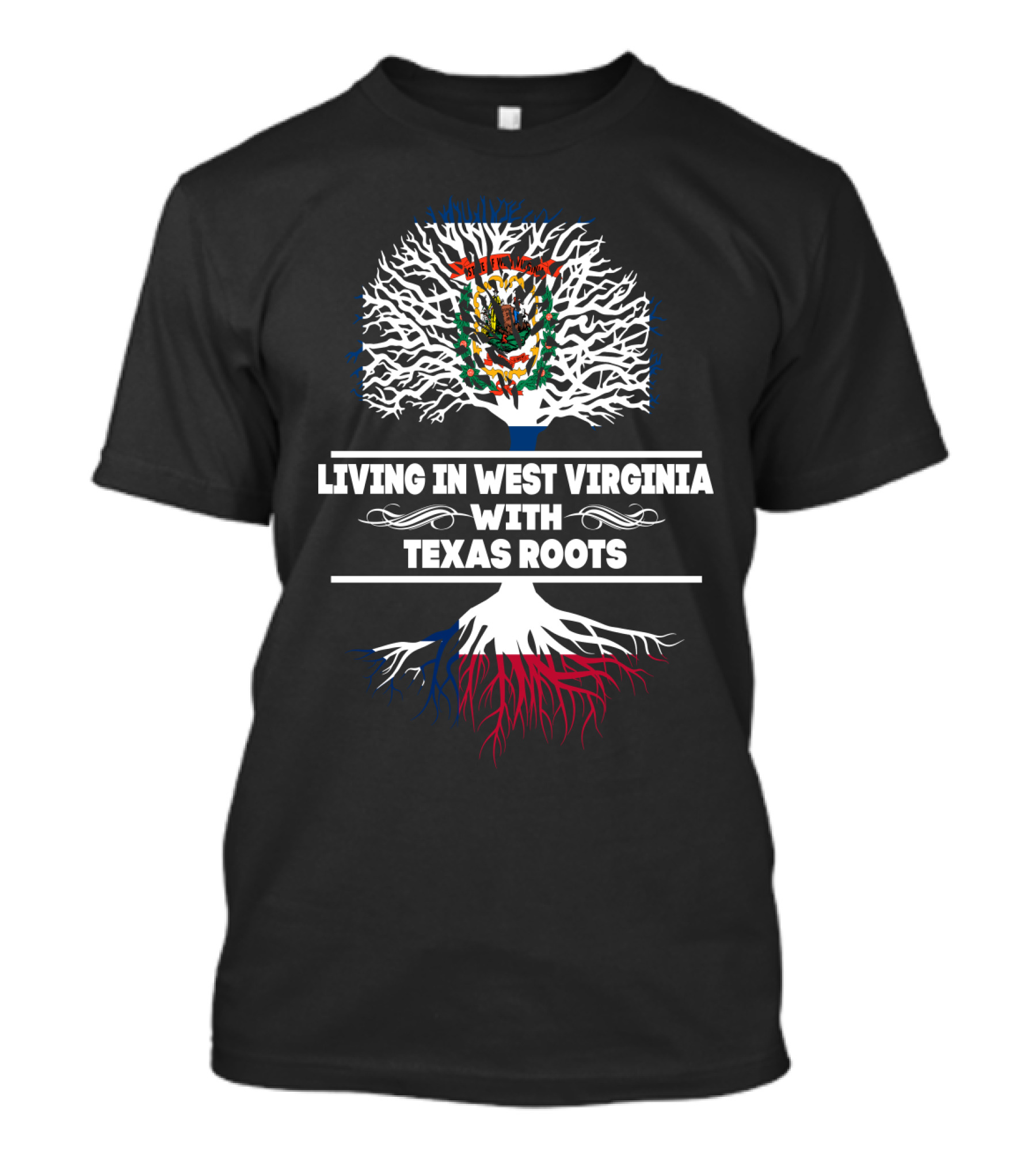 Living In West Virginia With TEXAS Roots Mexican Flag Tree Roots Symbolism T-Shirt