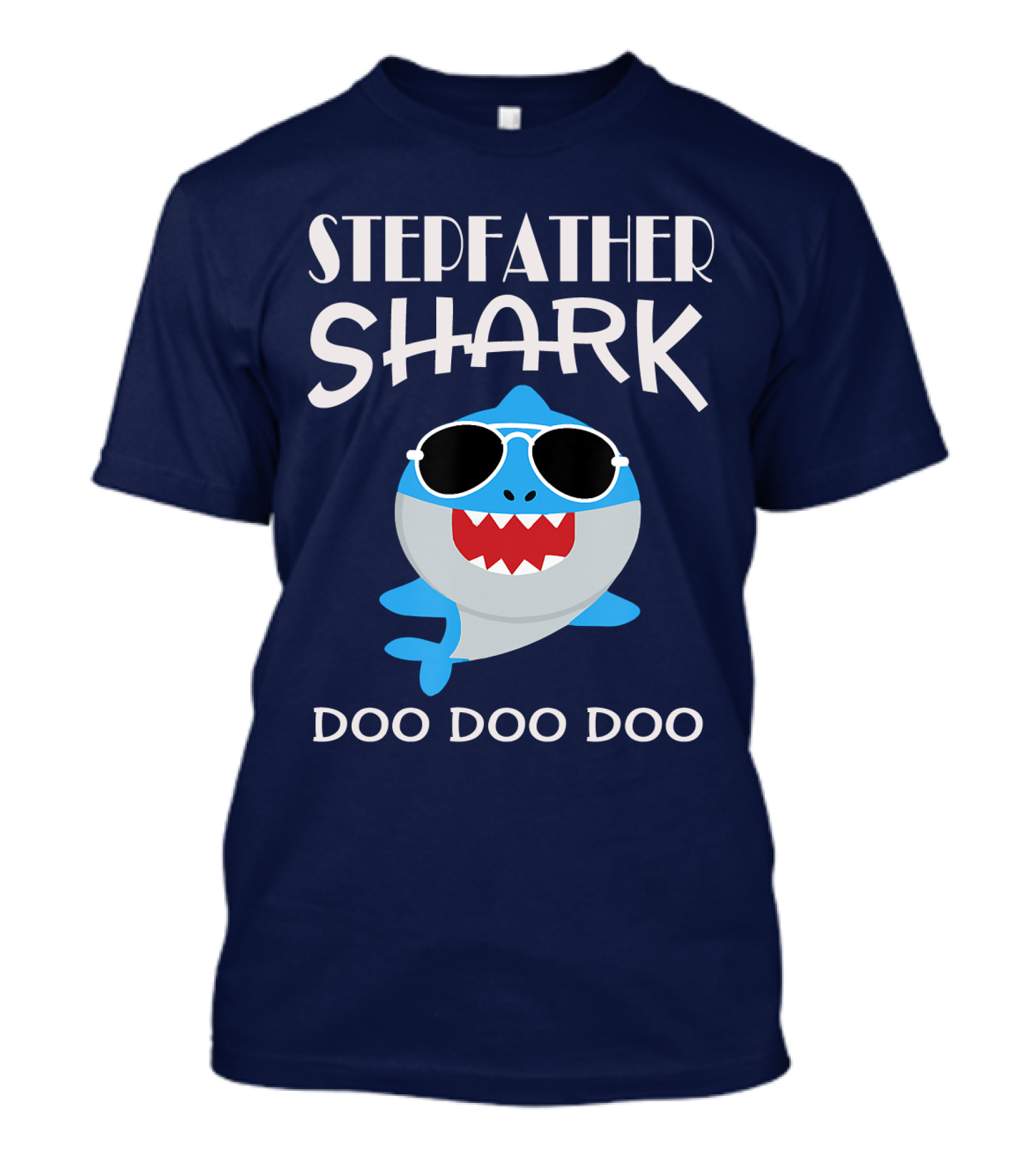 Stepfather Shark Doo Doo Doo T-Shirt