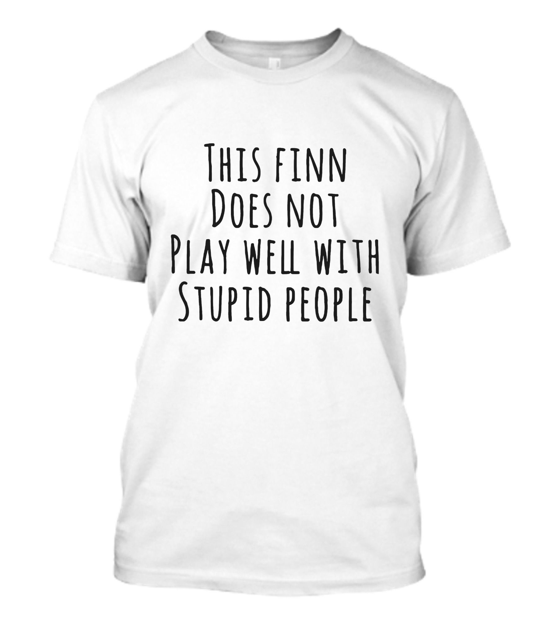 This Finn Does Not Play Well With Stupid People T-Shirt