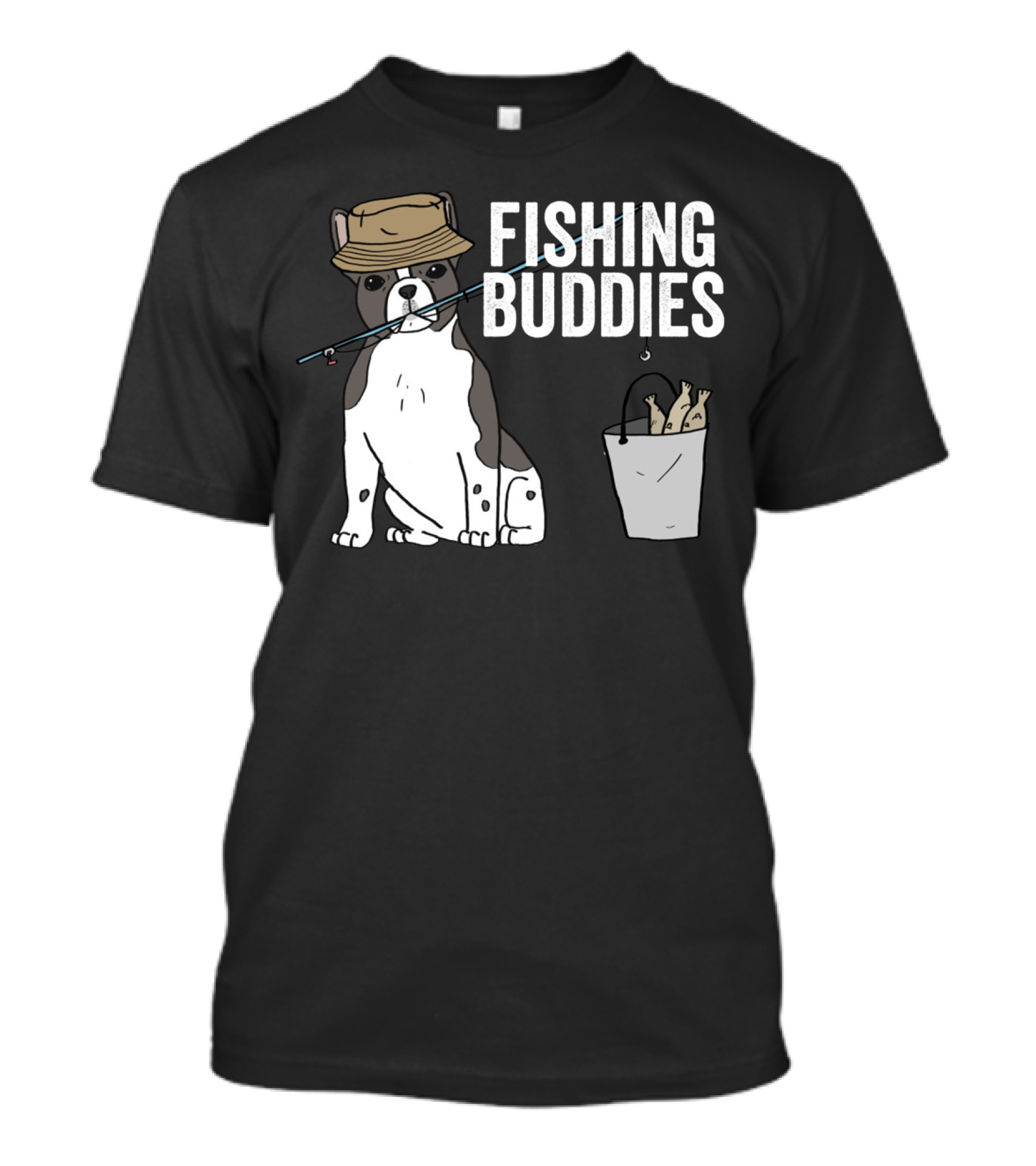 French Bulldog Fishing Buddies With Hat And Fish Bucket T-Shirt