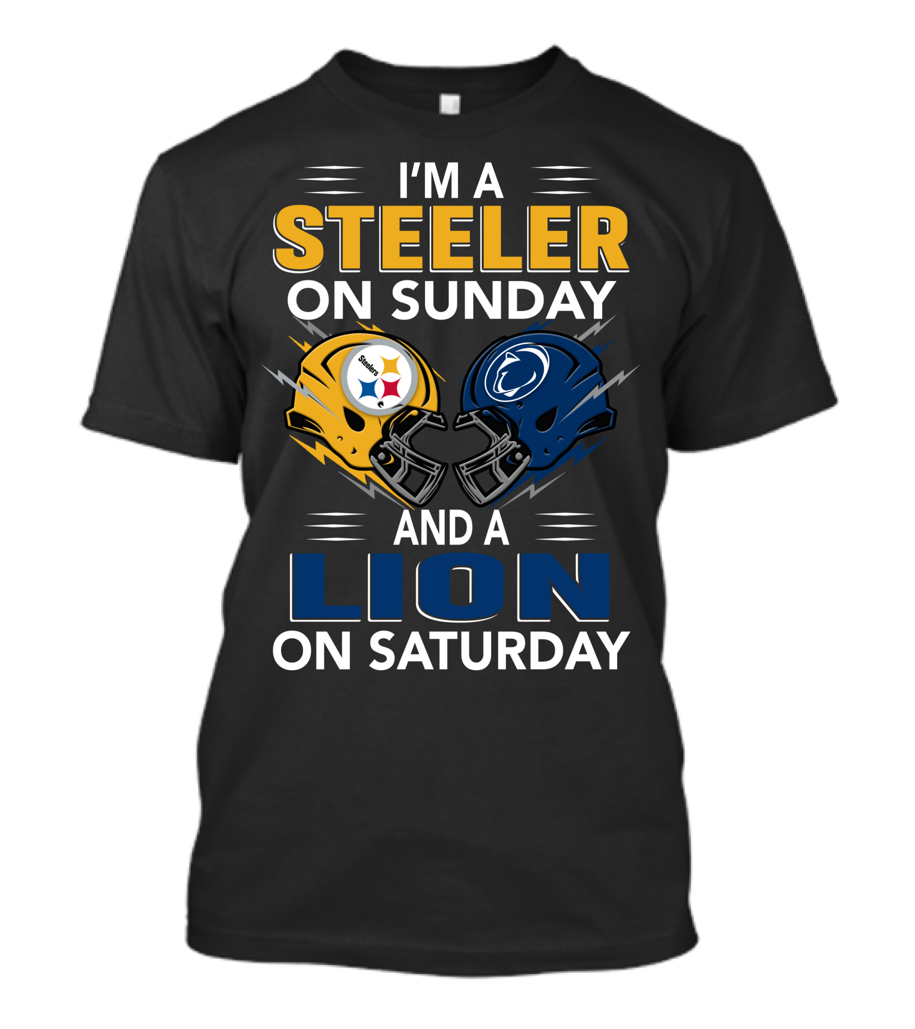 I'm A Steeler On Sunday And A Lion On Saturday T-Shirt