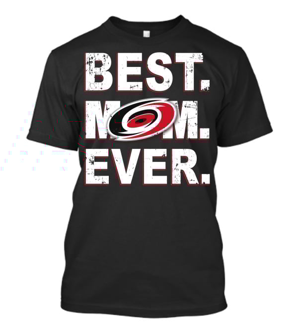 Best Mom Ever Carolina Hurricanes Fan Apparel Collection T-Shirt