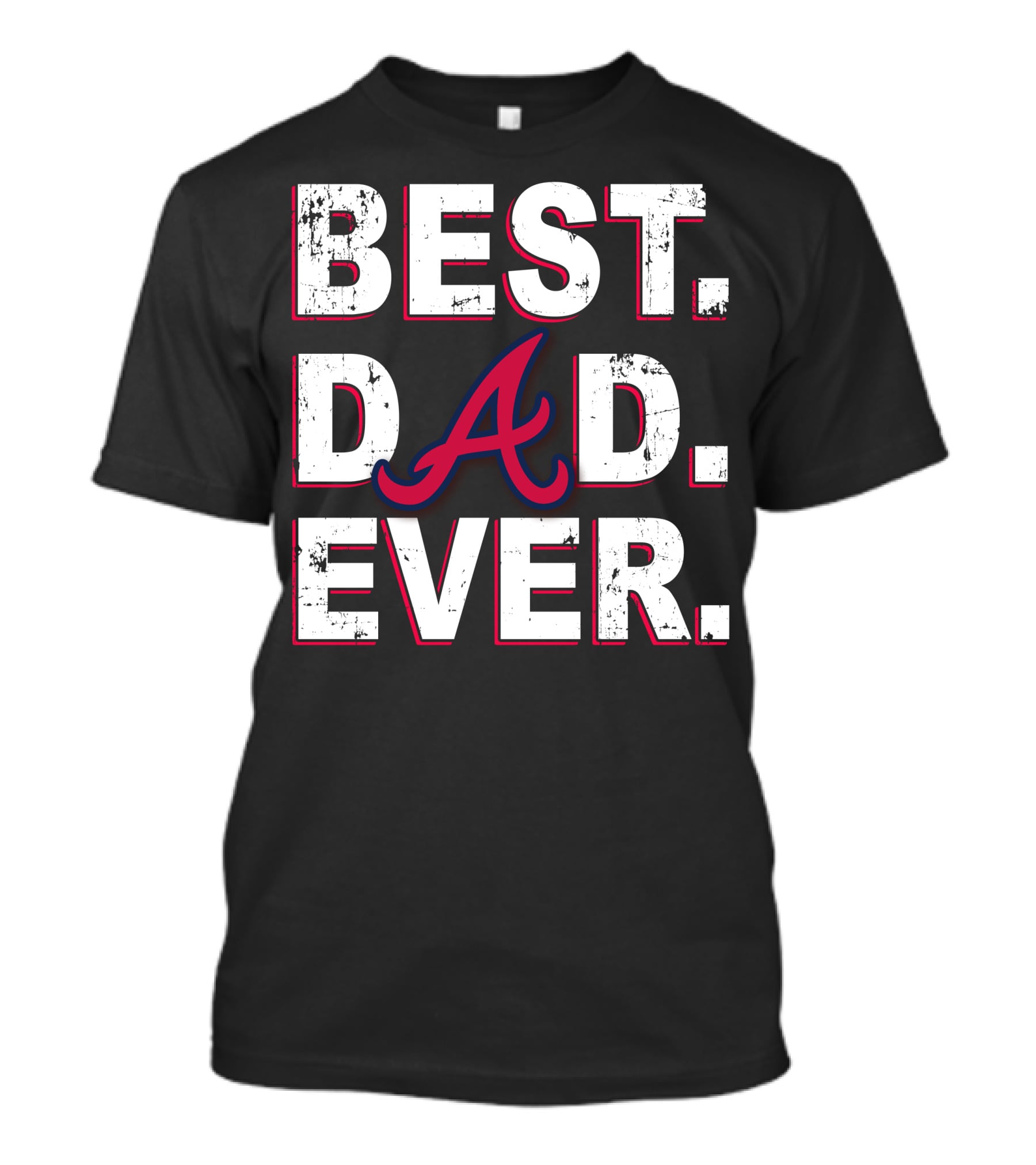 Best Dad Ever Atlanta Braves Inspired Fan T-Shirt
