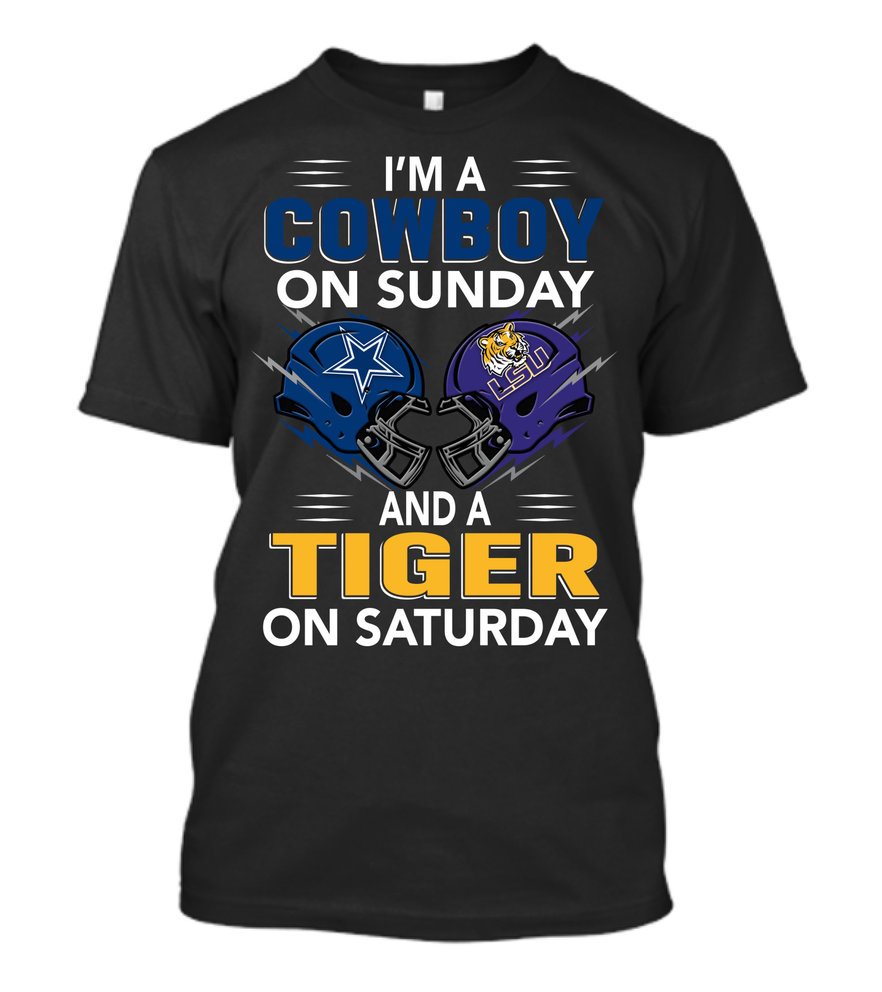 I'm A Cowboy On Sunday And A Tiger On Saturday Dallas Lsu Football Helmets T-Shirt