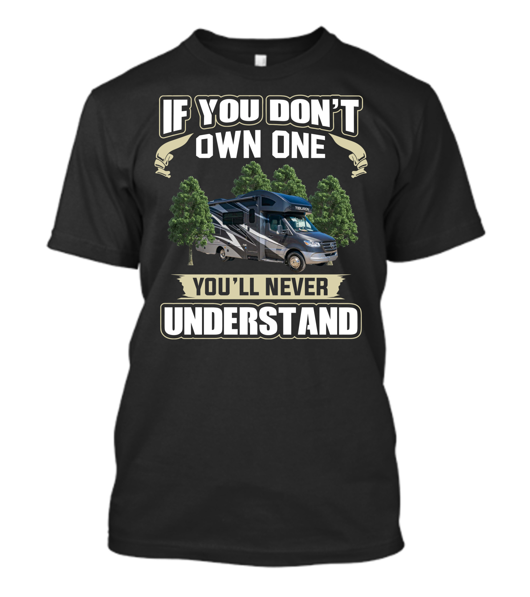 Thor Motor Coach Tiburon If You Don't Own One You'll Never Understand T-Shirt