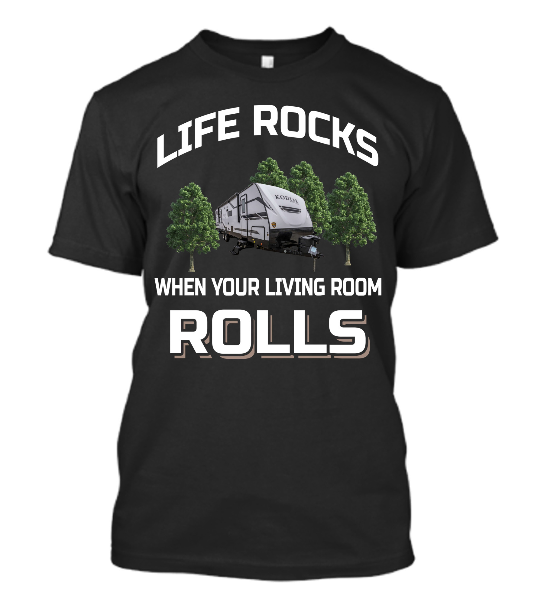 Life Rocks Dutchmen Kodiak When Your Living Room Rolls T-Shirt