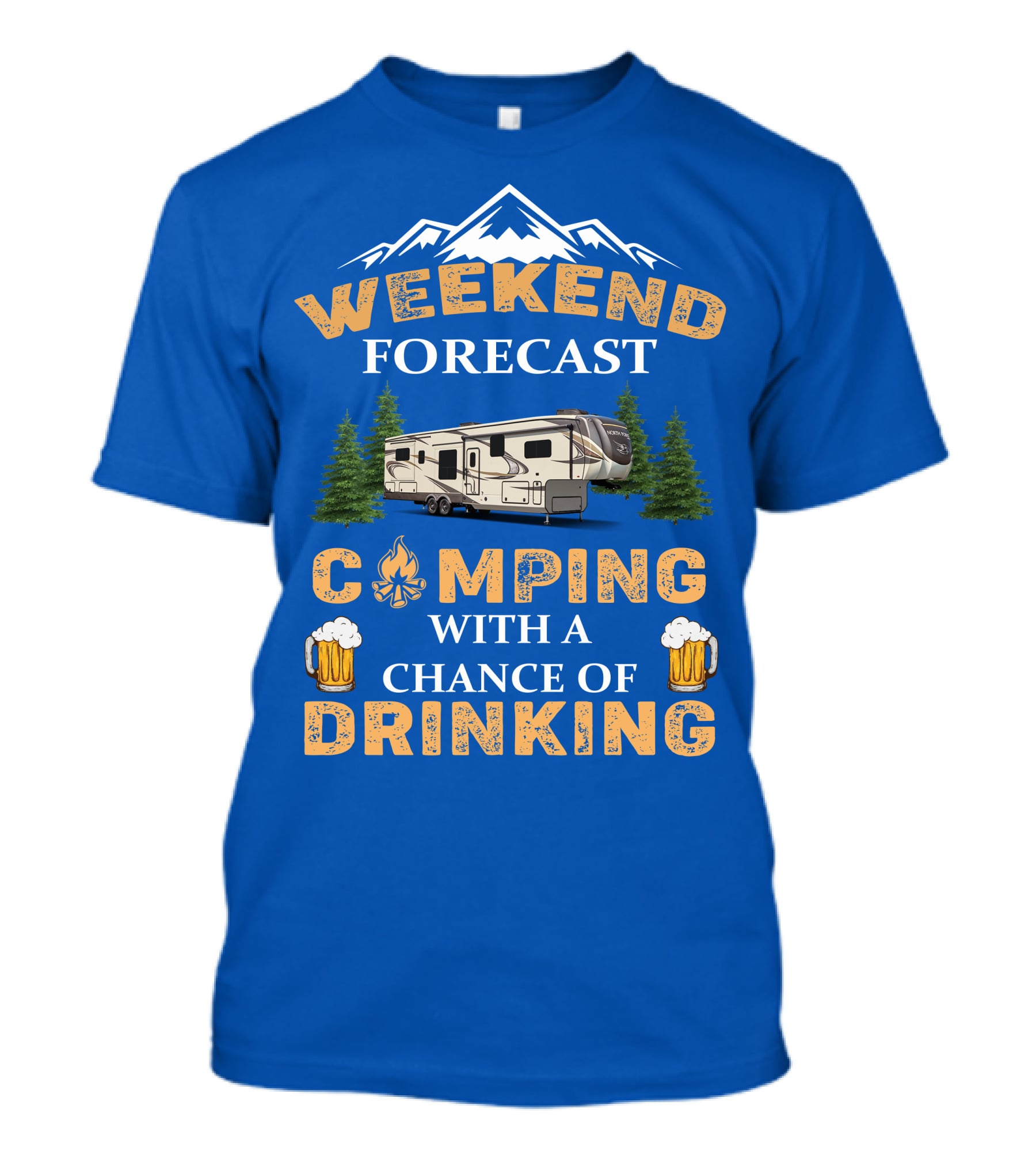 Weekend Forecast Camping With A Chance Of Drinking Jayco North Point Fifth Wheels T-Shirt