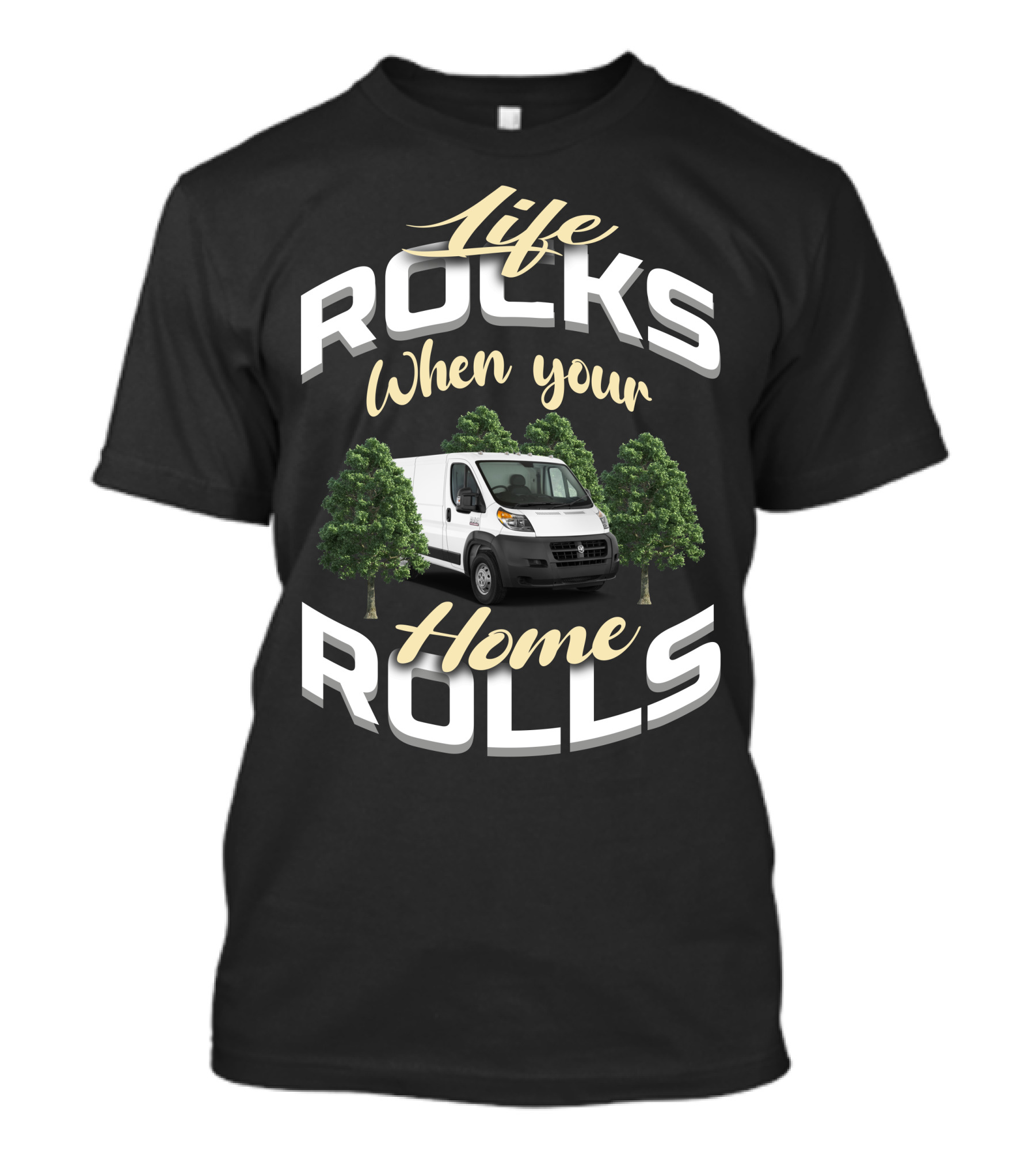 Life Rocks When Your Home Rolls Ram Promaster Camper T-Shirt