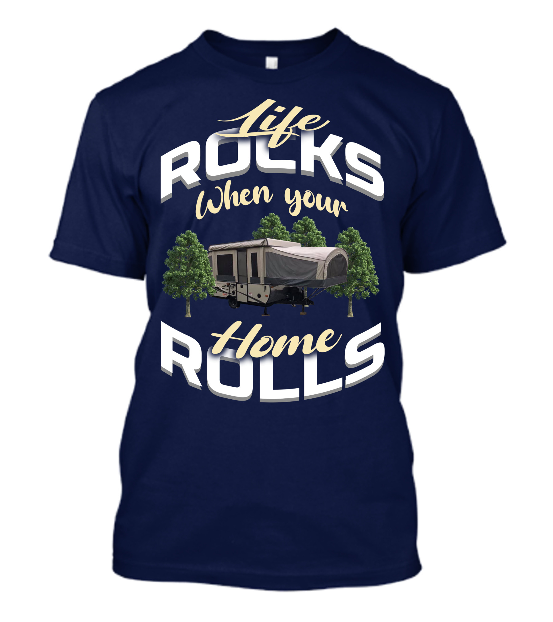 Life Rocks When Your Home Rolls Jayco PopUp T-Shirt
