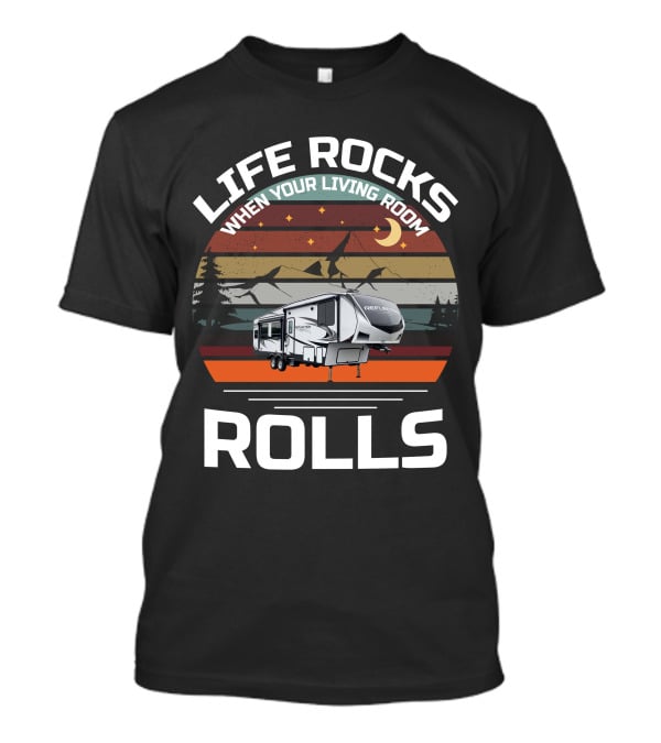 LIFE ROCKS WHEN YOUR LIVING ROOM ROLLS REFLECTION RV NIGHT MOUNTAIN SCENE T-Shirt