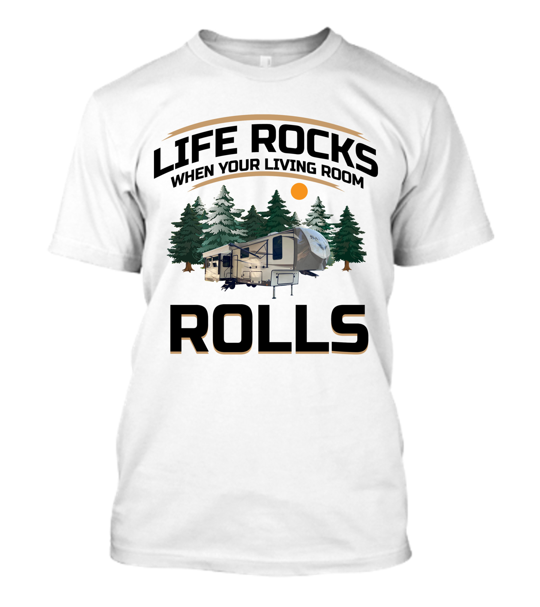 Life Rocks When Your Living Room Rolls Forest River Hemisphere T-Shirt