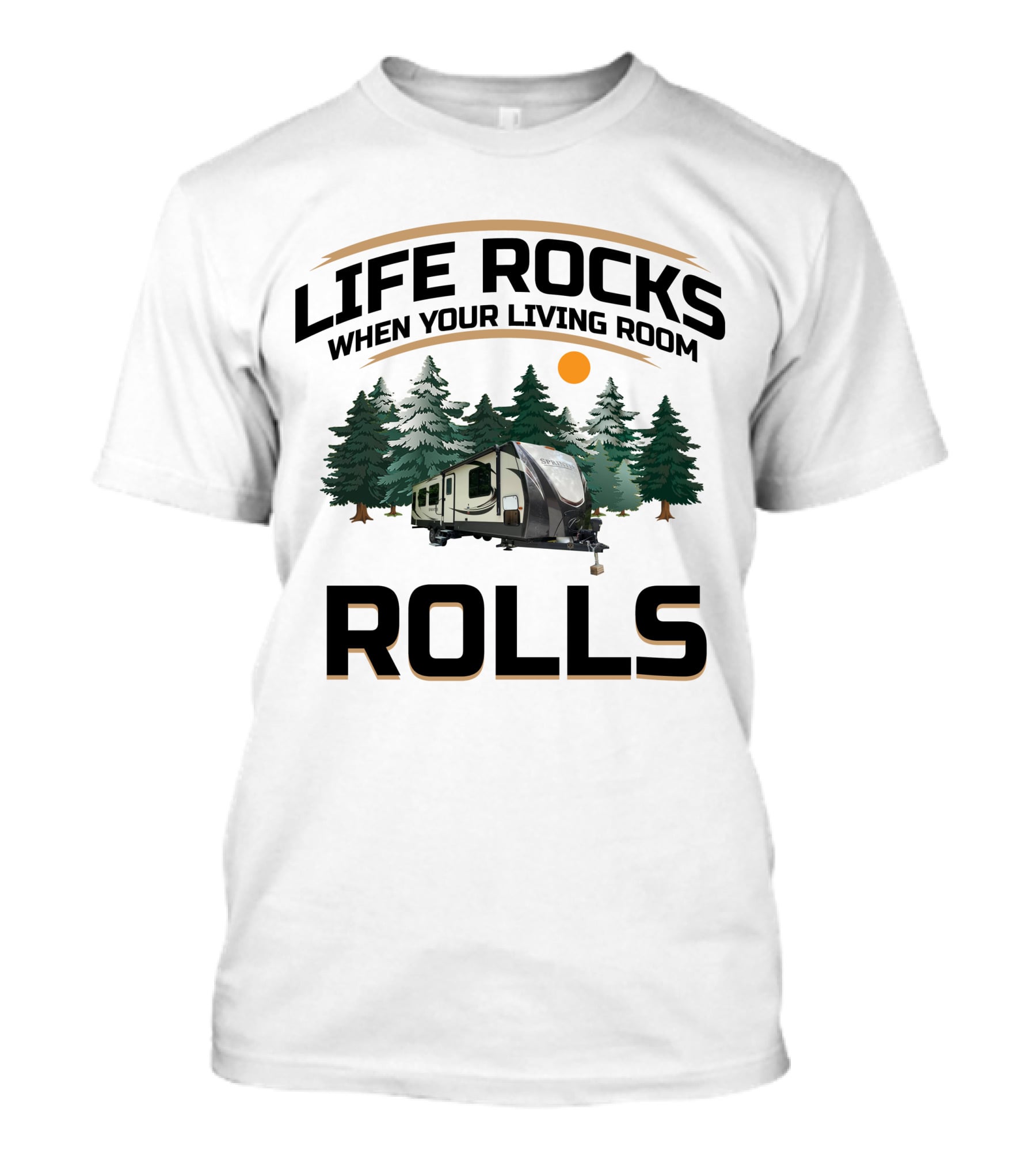 LIFE ROCKS WHEN YOUR LIVING ROOM ROLLS Keystone Sprinter RV T-Shirt