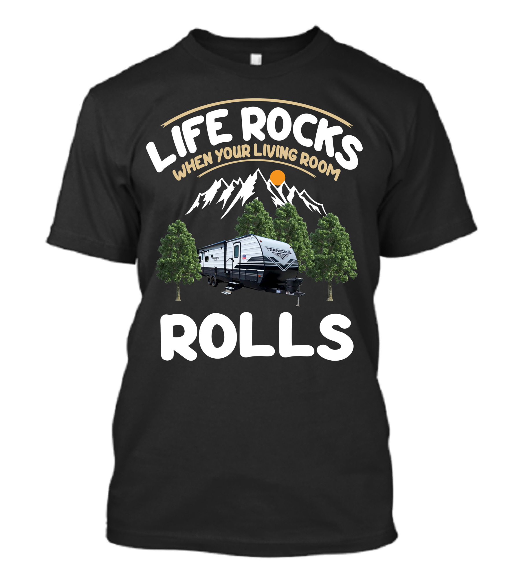 Life Rocks When Your Living Room Rolls Grand Design Transcend XPLOR 245RL T-Shirt