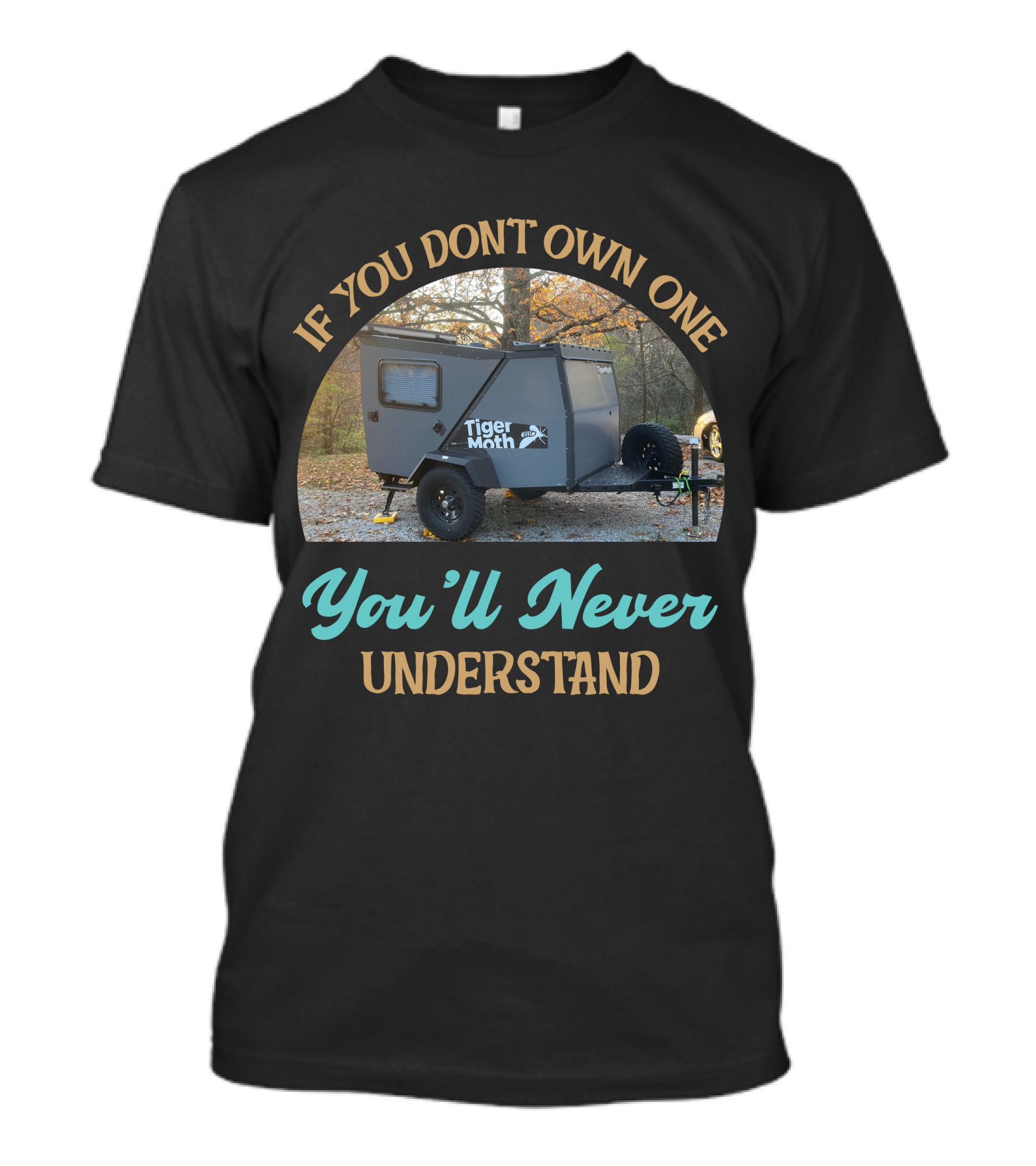 IF YOU DON'T OWN ONE TIGER MOTH YOU'LL NEVER UNDERSTAND T-Shirt