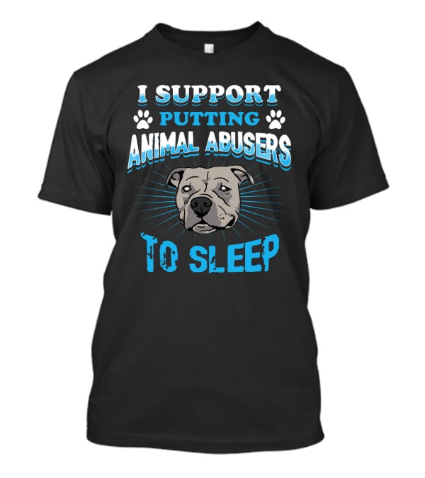 I Support Putting Animal Abusers To Sleep Dog Face With Blue Paw Prints T-Shirt
