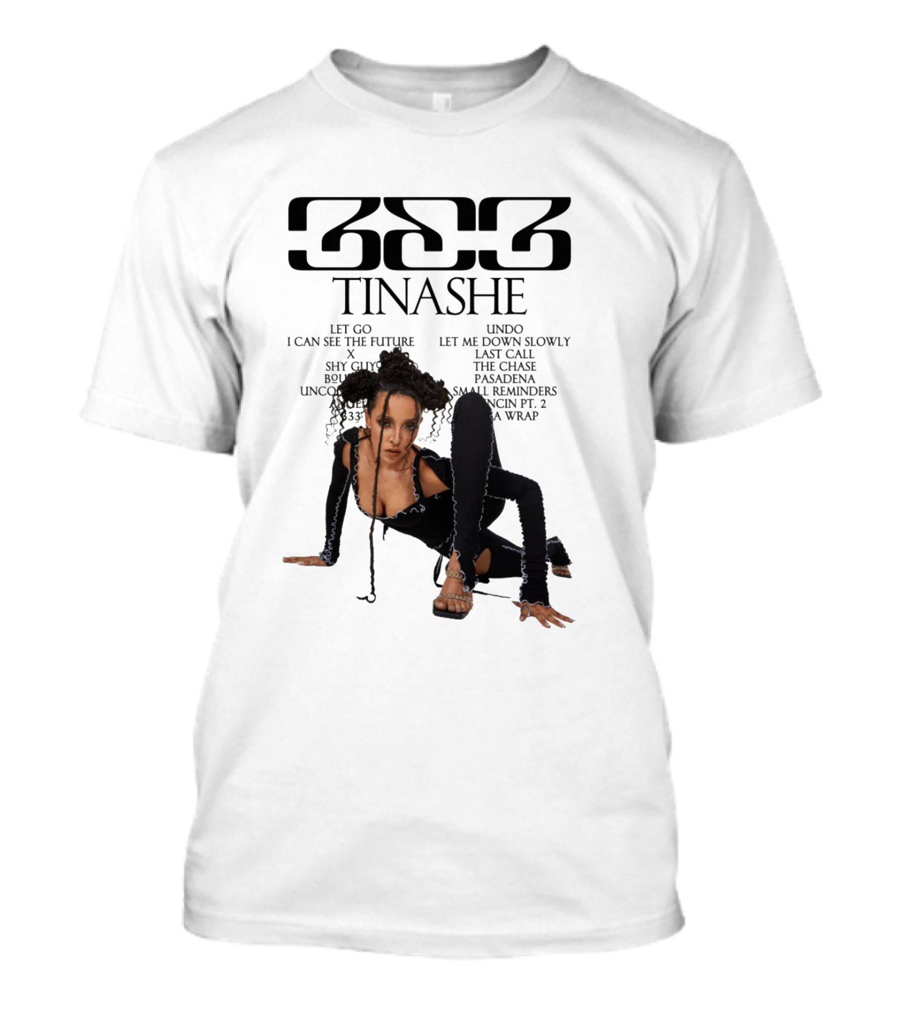 333 Tinashe Let Go I Can See The Future X Shy Guy Bouncin' Unconditional Undo Let Me Down Slowly Last Call The Chase Pasadena Small Reminders Bouncin' Pt. 2 It's A Wrap T-Shirt