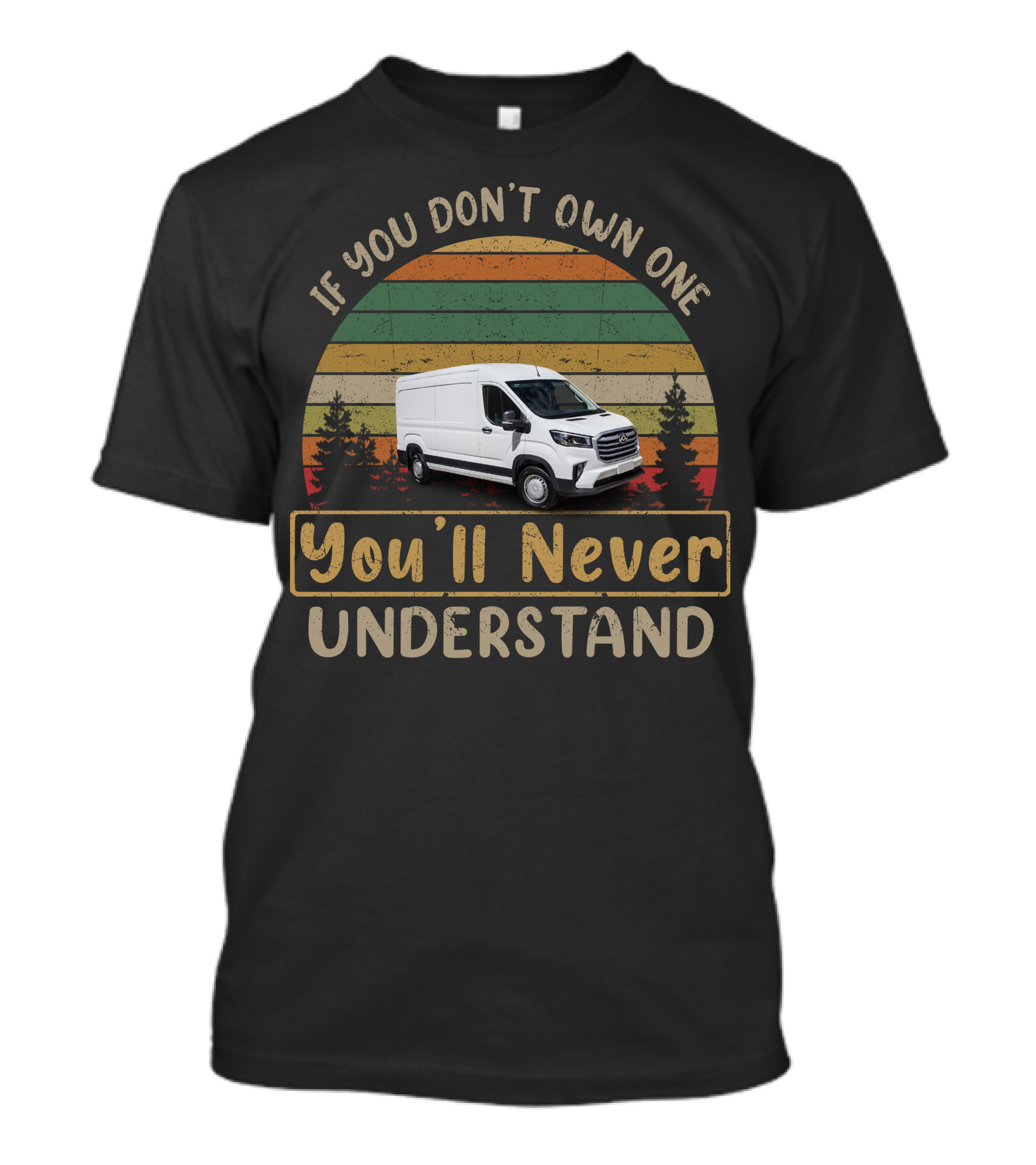 If You Don't Own One You'll Never Understand LDV Deliver Van T-Shirt