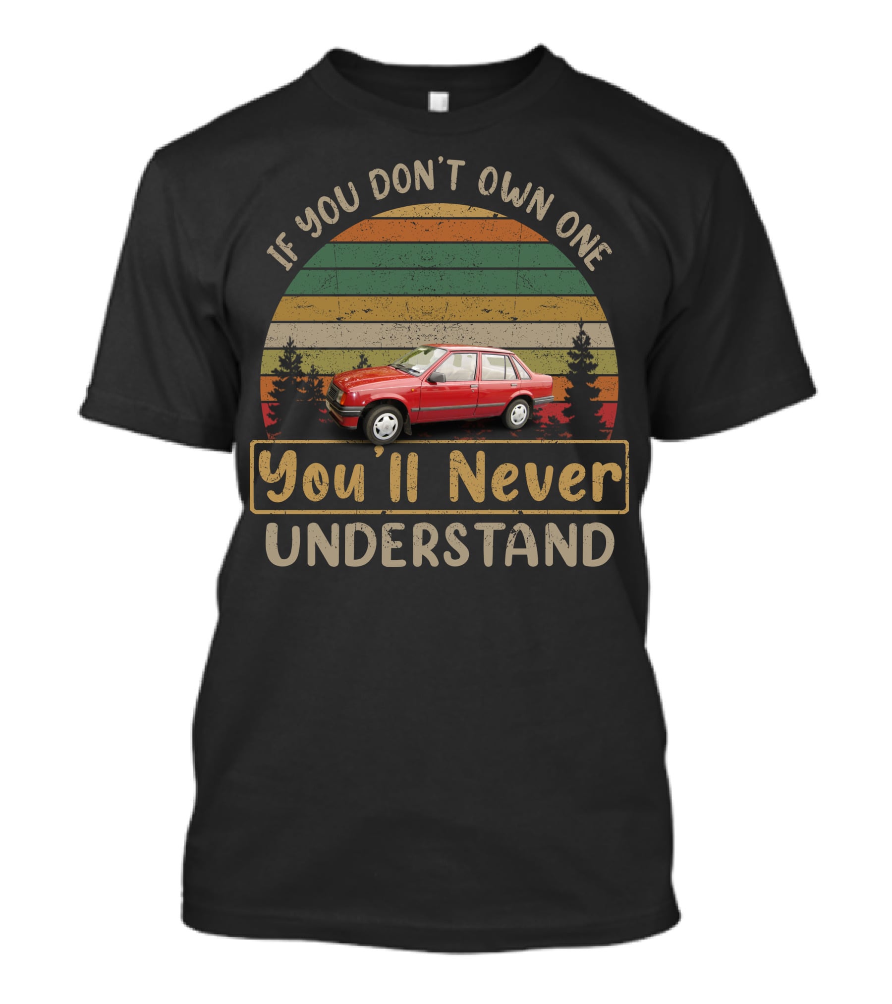 If You Don't Own One You'll Never Understand Vauxhall Nova MK1 T-Shirt