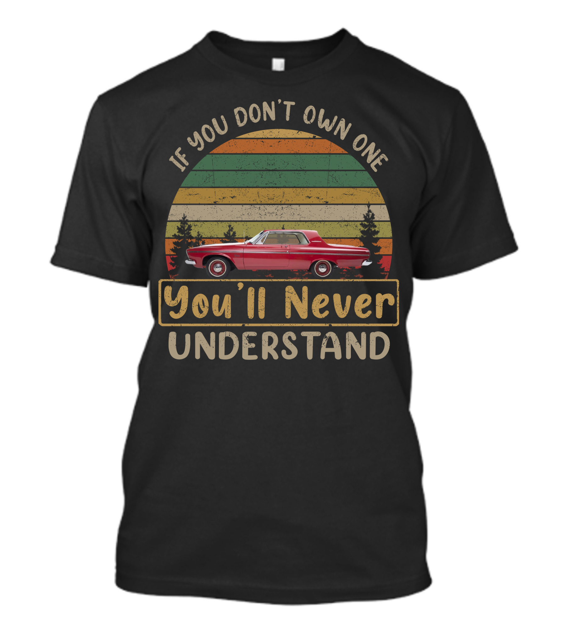 If You Don't Own One 1963 Plymouth You'll Never Understand T-Shirt