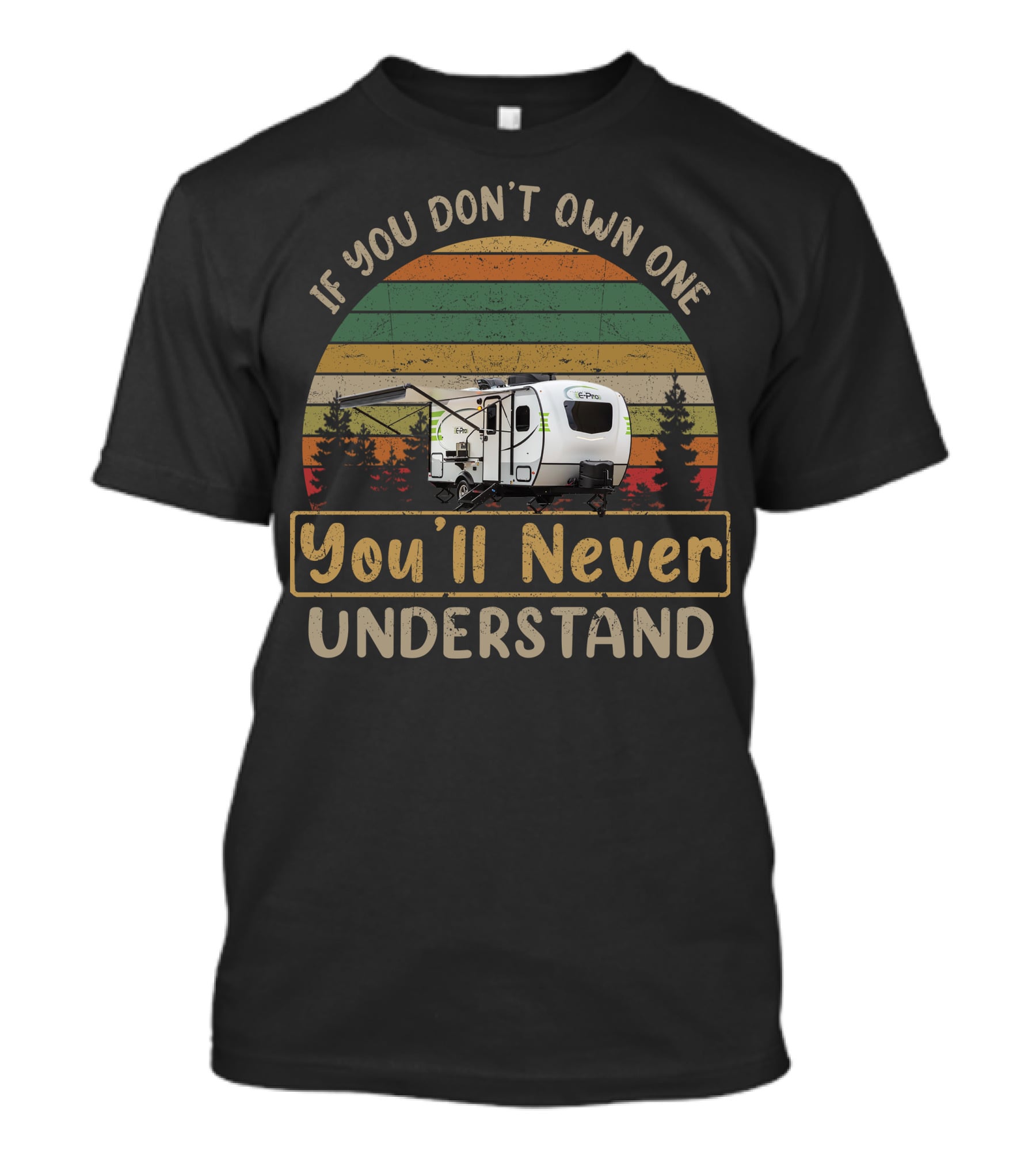 If You Don't Own One You'll Never Understand Flagstaff EPro T-Shirt