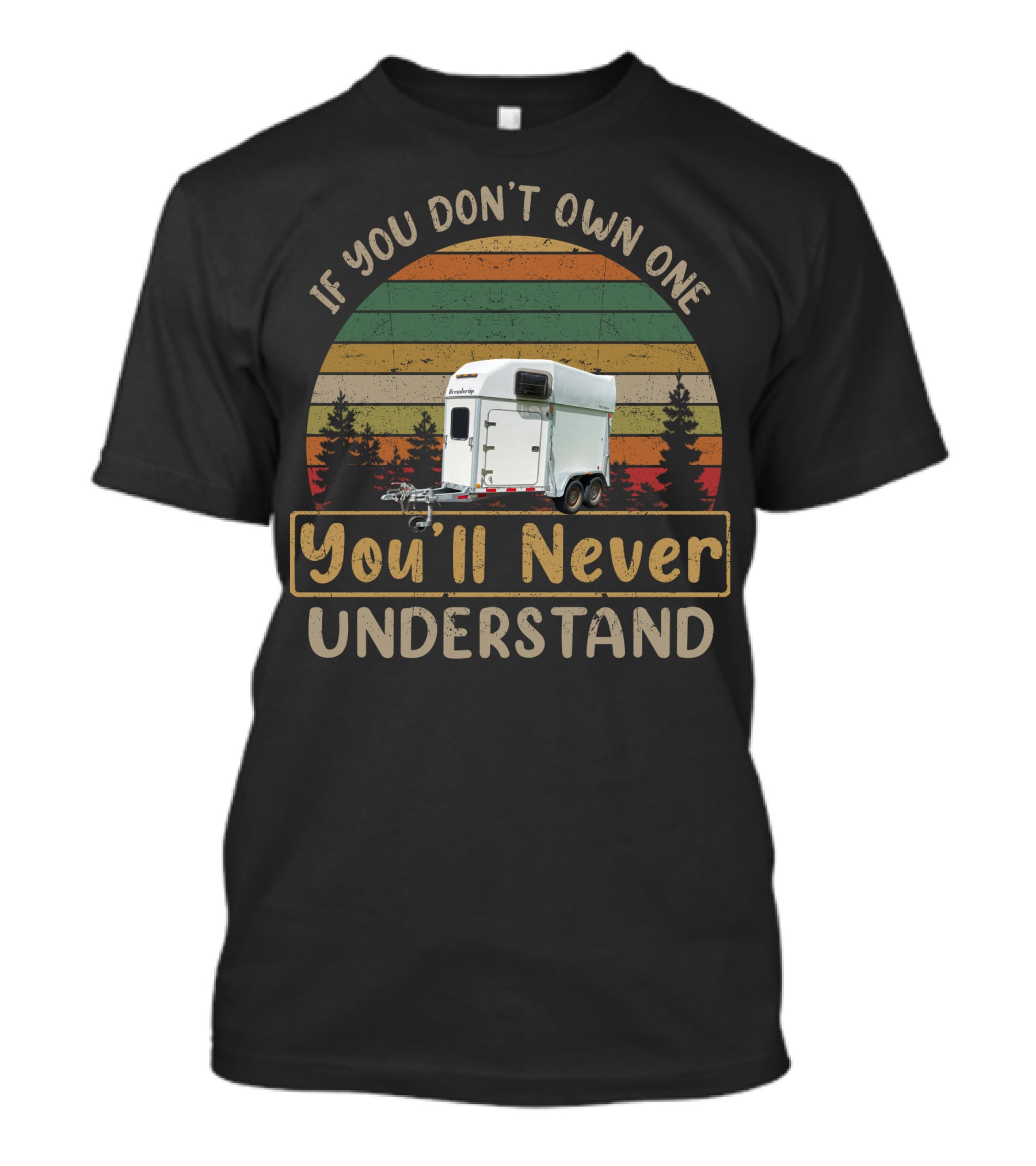If You Don't Own One Brenderup Trailer You'll Never Understand T-Shirt