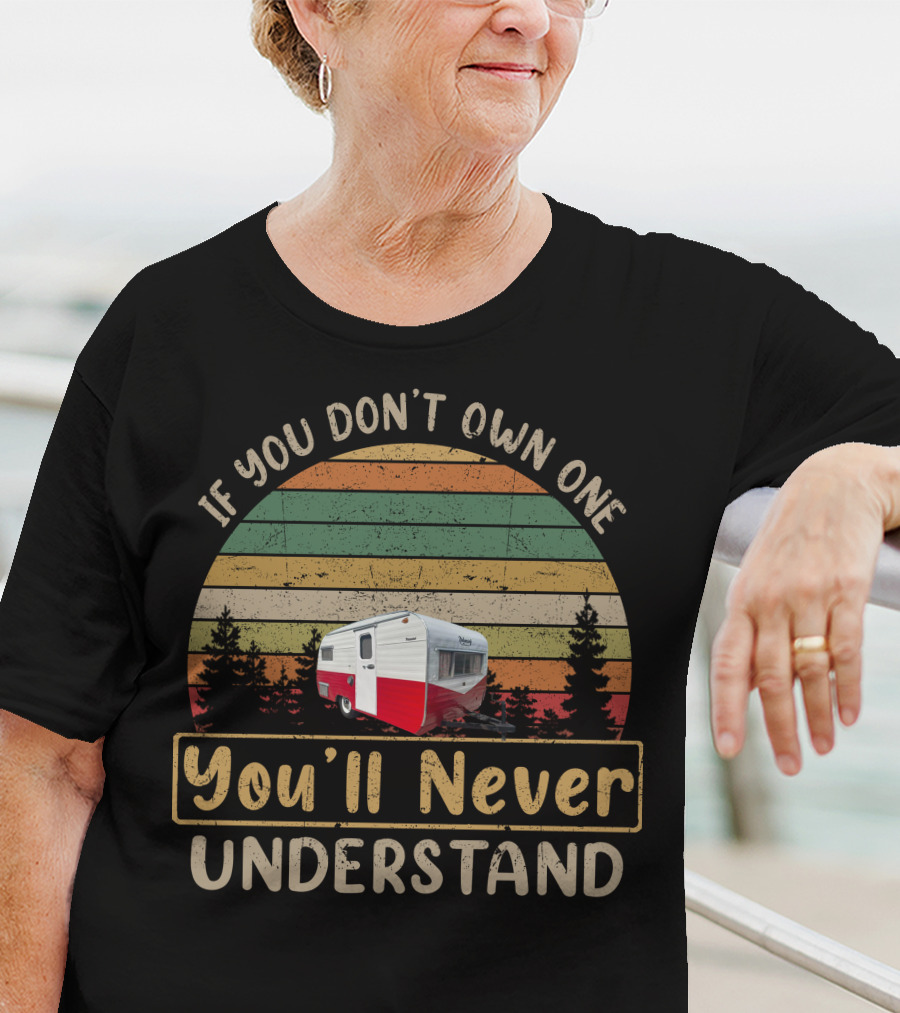 If You Don't Own One You'll Never Understand Metzendorf Camper Vintage Retro T-Shirt