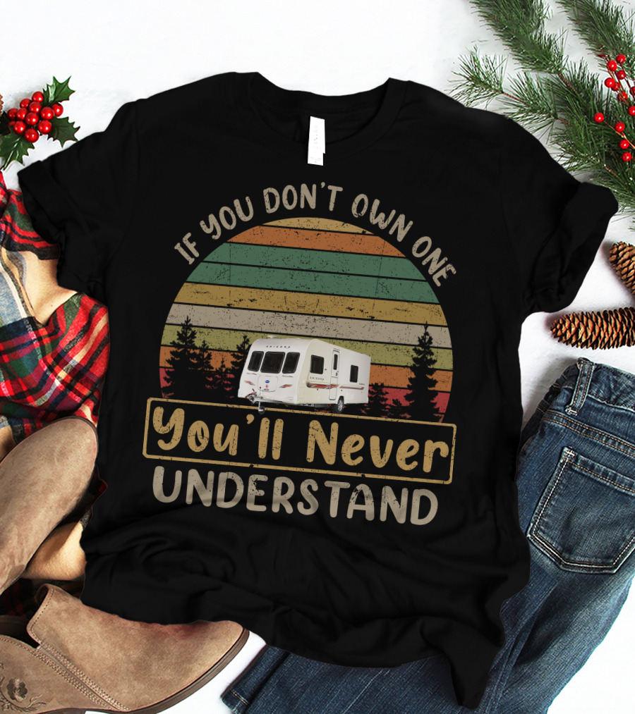 If You Don't Own One You'll Never Understand Bailey Unicorn Vintage Retro Camper T-Shirt