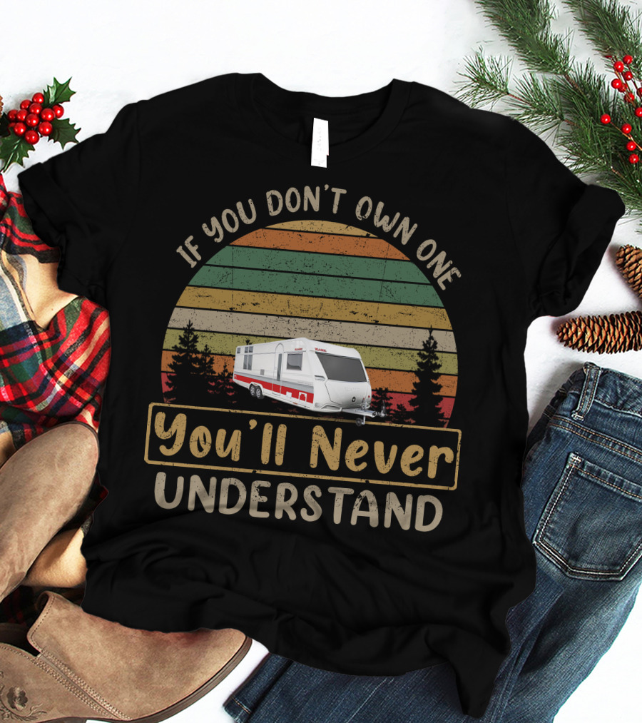 KABE Caravan If You Don't Own One You'll Never Understand T-Shirt