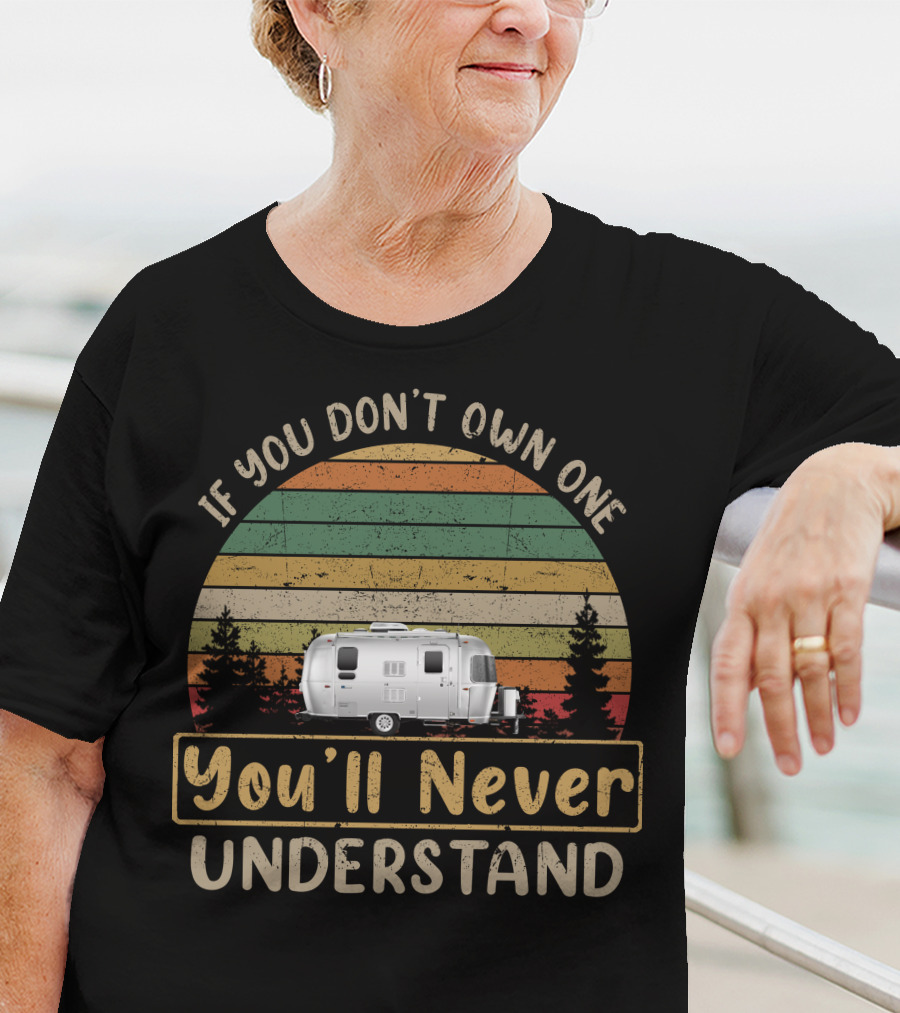 If You Don't Own One You'll Never Understand Airstream Tommy Bahama T-Shirt