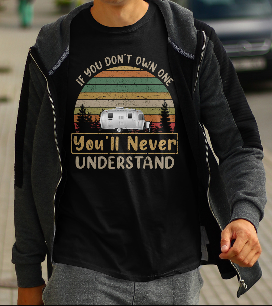 If You Don't Own One You'll Never Understand Airstream Tommy Bahama T-Shirt