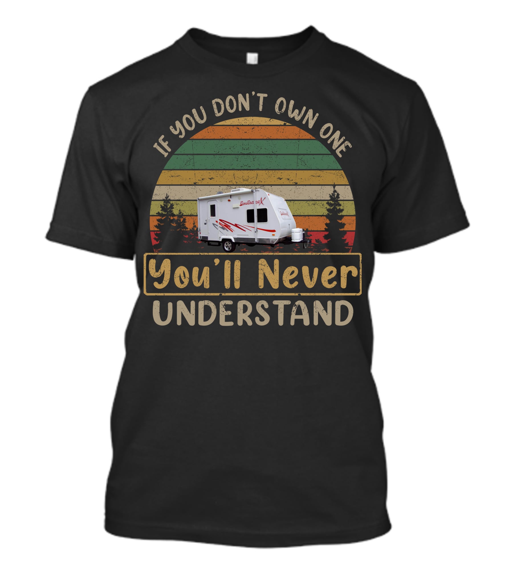 If You Don't Own One You'll Never Understand Camper Retro T-Shirt