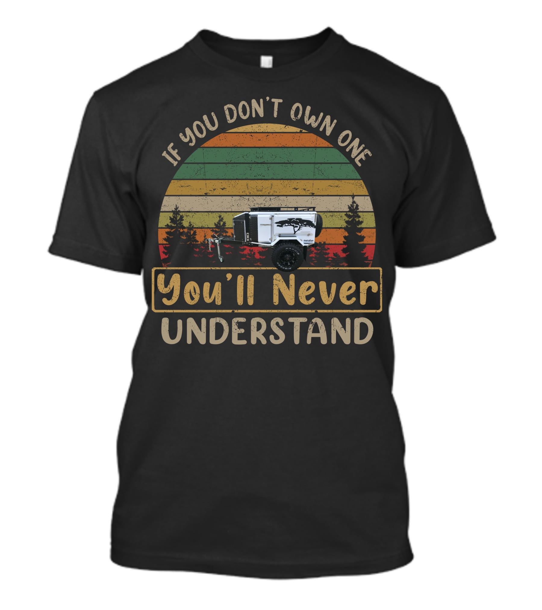 If You Don't Own One You'll Never Understand Metalian Trailer Retro Sunset T-Shirt