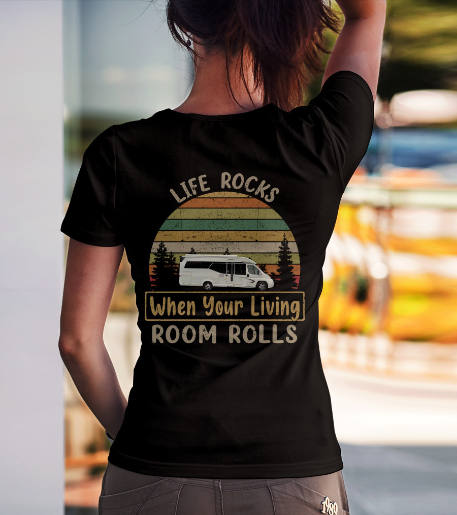Life Rocks When Your Living Room Rolls Hobby Motorhome T-Shirt