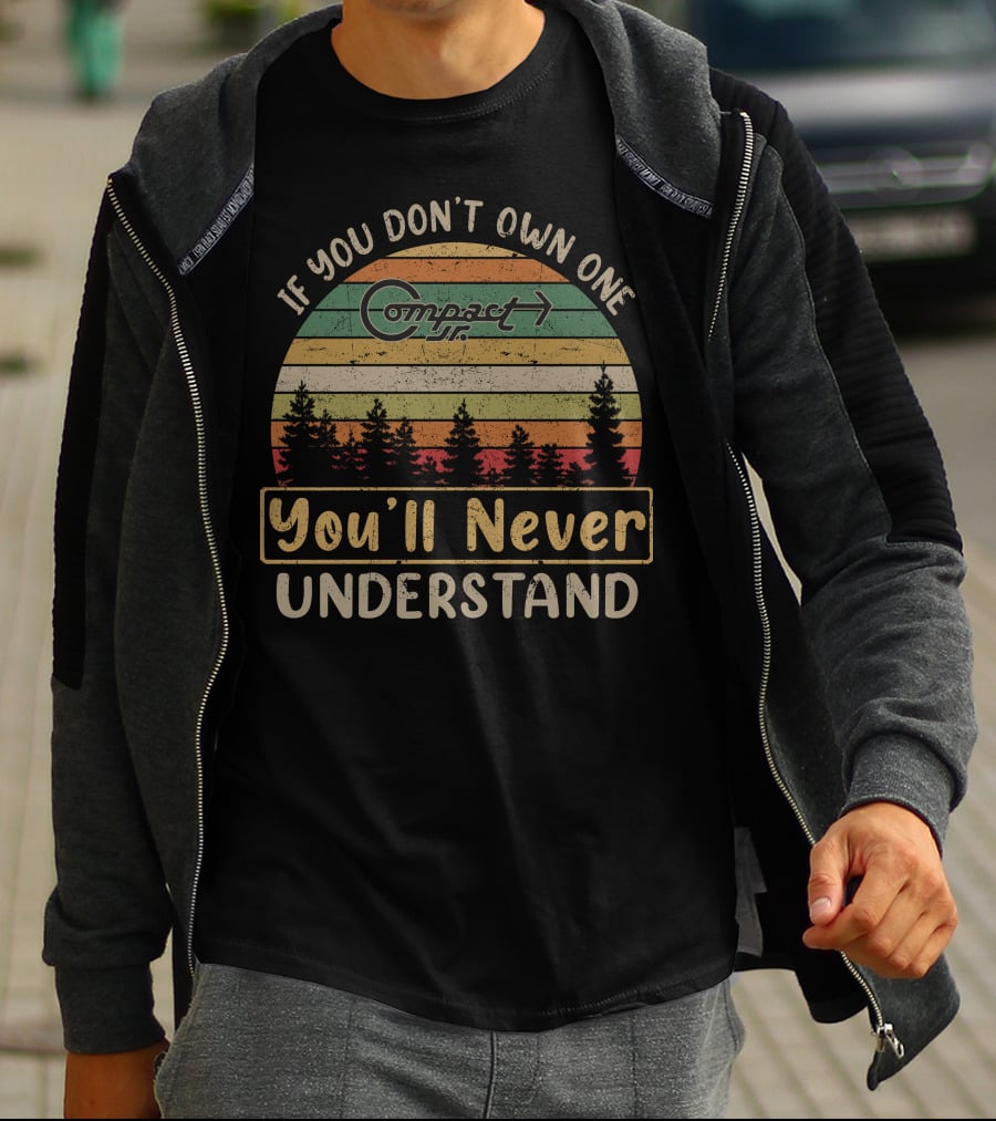 If You Don't Own One Compact Jr You'll Never Understand Vintage Sunset Forest T-Shirt