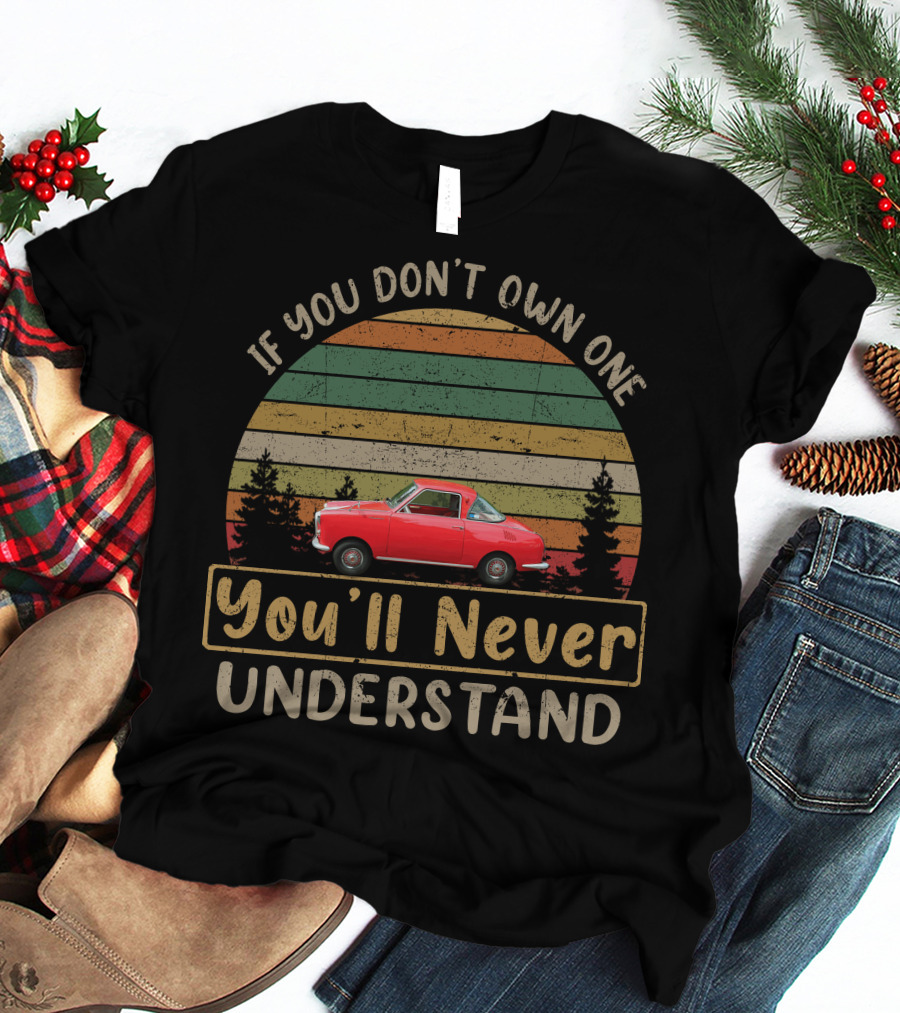 If You Don't Own A Goggomobil You'll Never Understand Retro Sunset Car T-Shirt