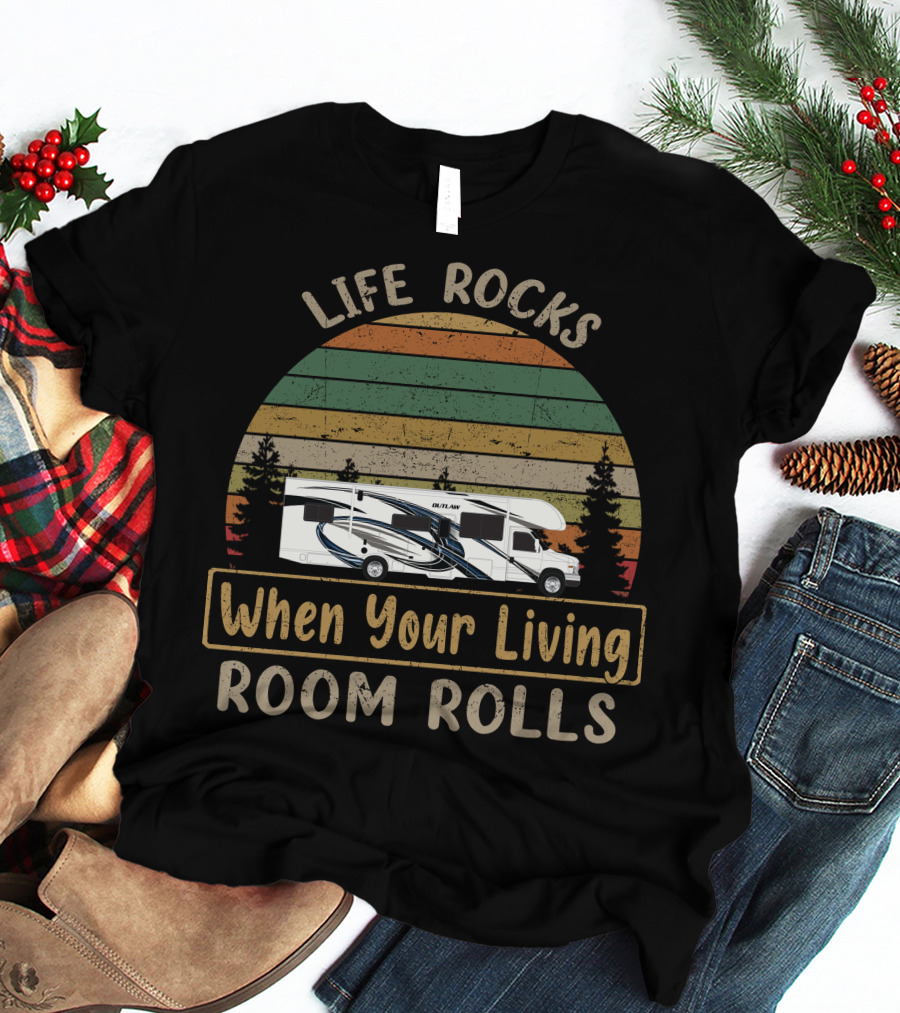 Life Rocks When Your Living Room Rolls Thor Outlaw Motorcoach T-Shirt