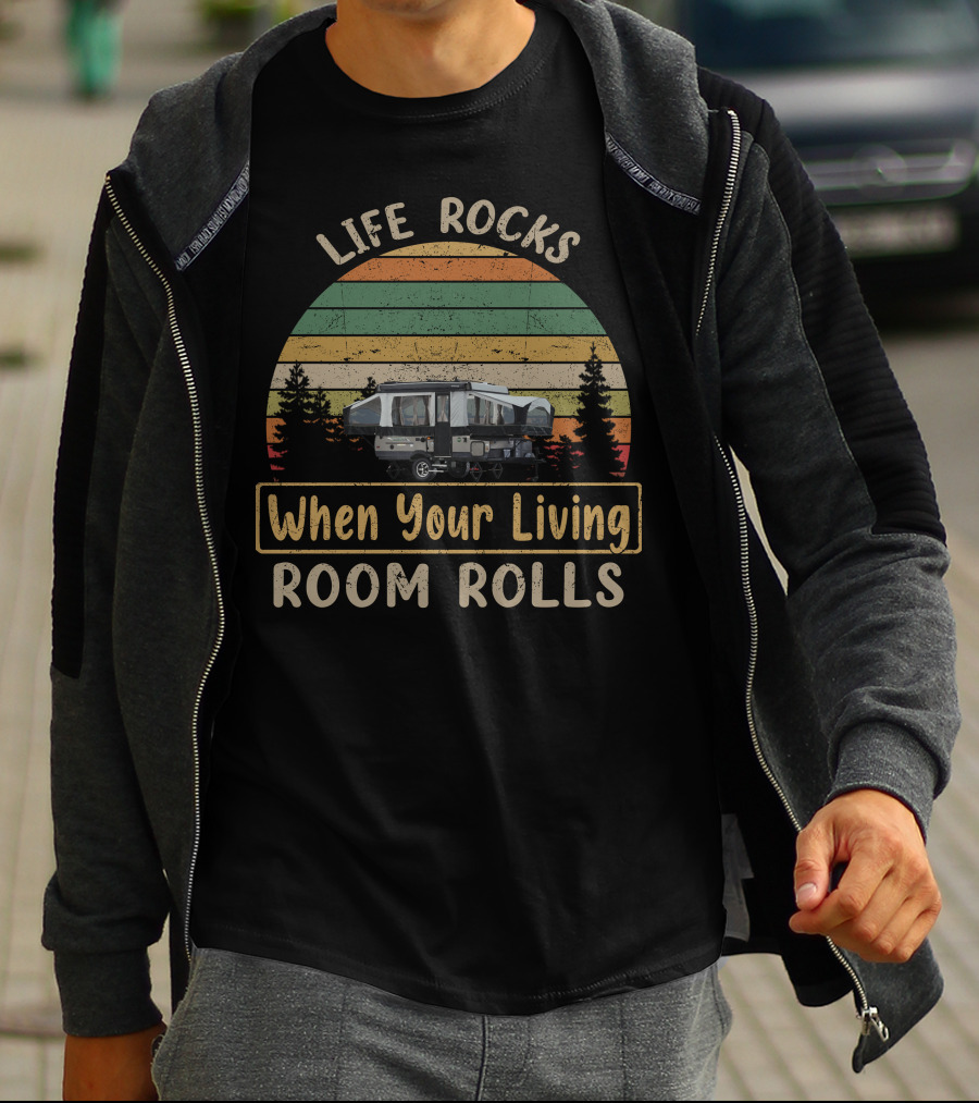 Life Rocks When Your Living Room Rolls Rockwood Tent Camper Retro Sunset T-Shirt