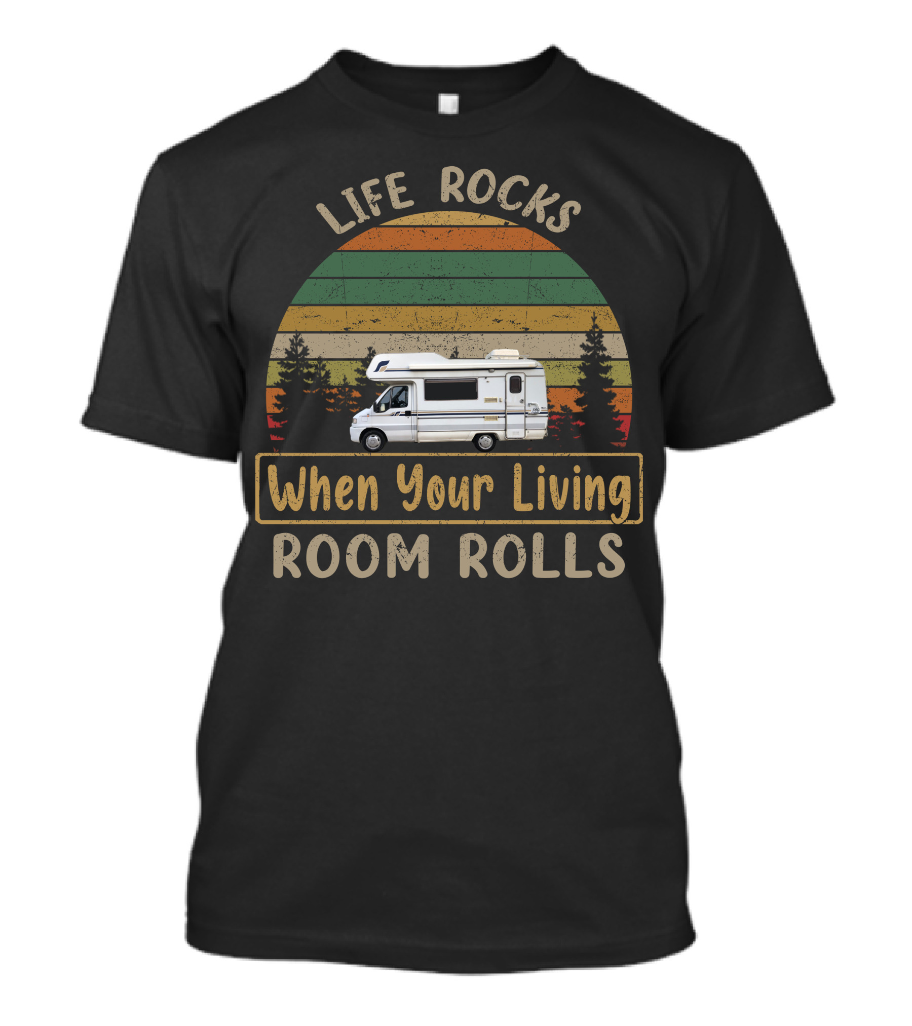 Life Rocks When Your Living Room Rolls Motorhomes Campervan Outdoor Adventure T-Shirt