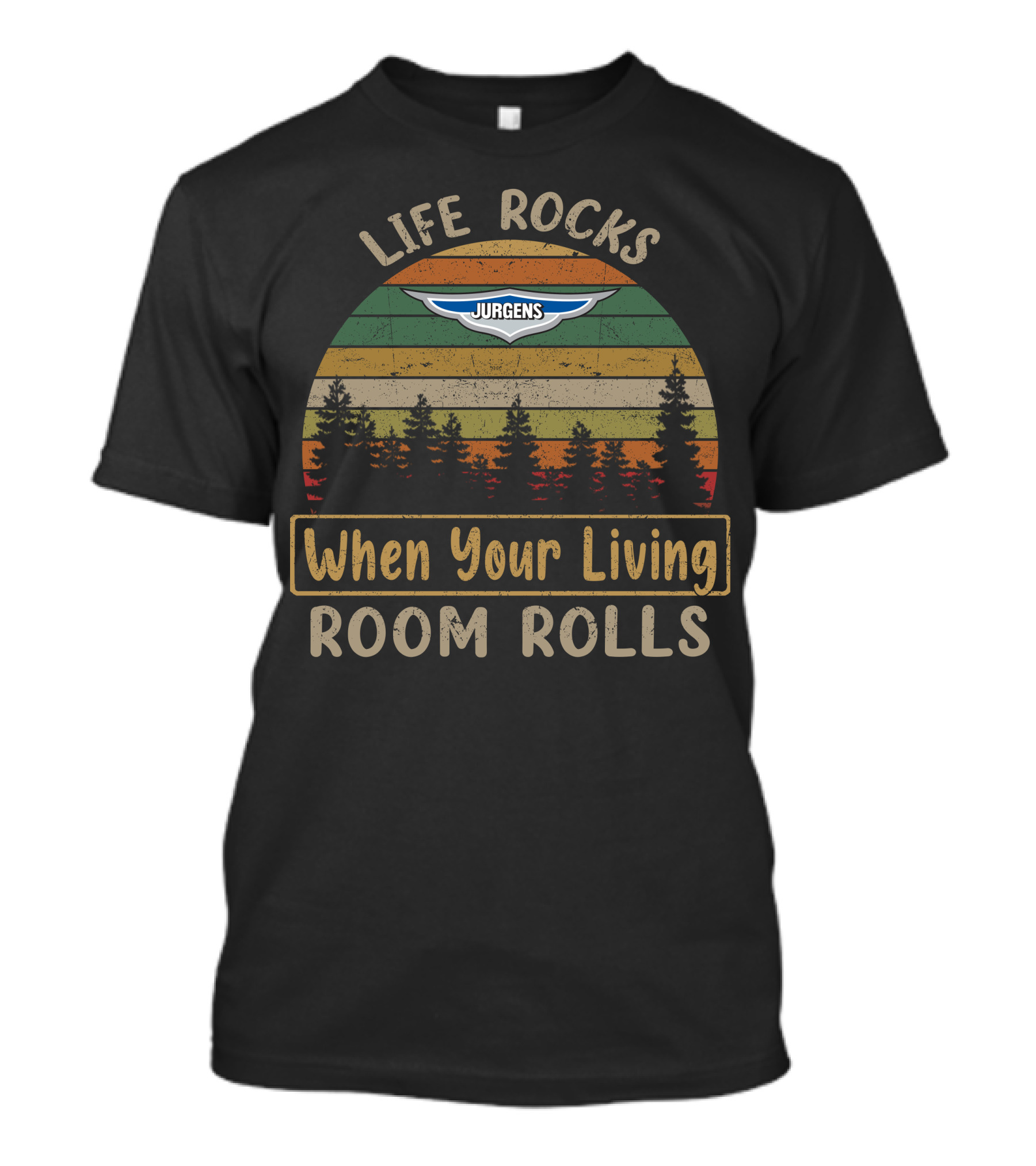 Life Rocks When Your Living Room Rolls Jurgens Caravan T-Shirt