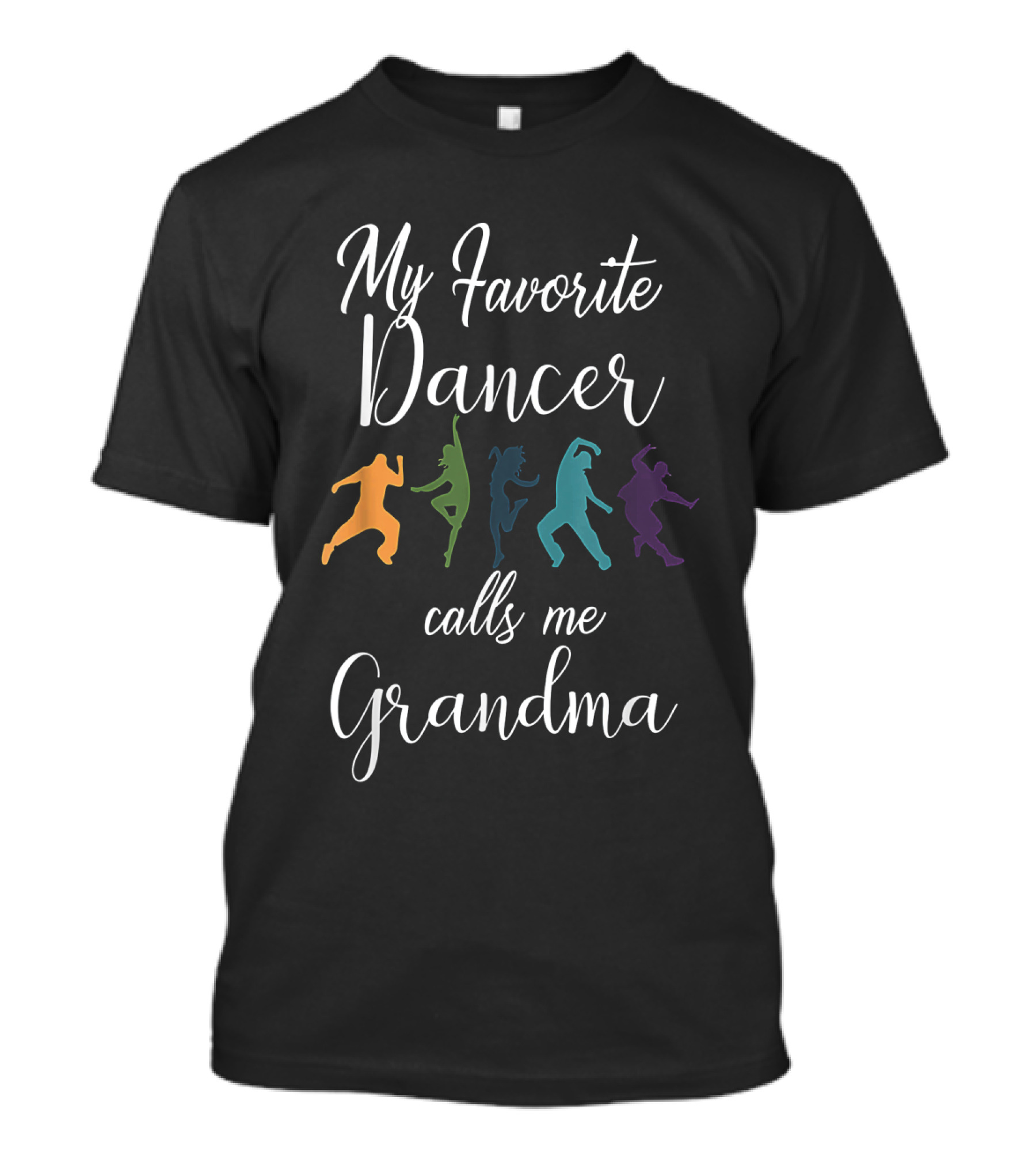 My Favorite Dancer Calls Me Grandma Colorful Dance T-Shirt