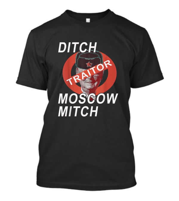 Ditch Moscow Mitch McConnell The Traitor With Soviet Symbolism T-Shirt