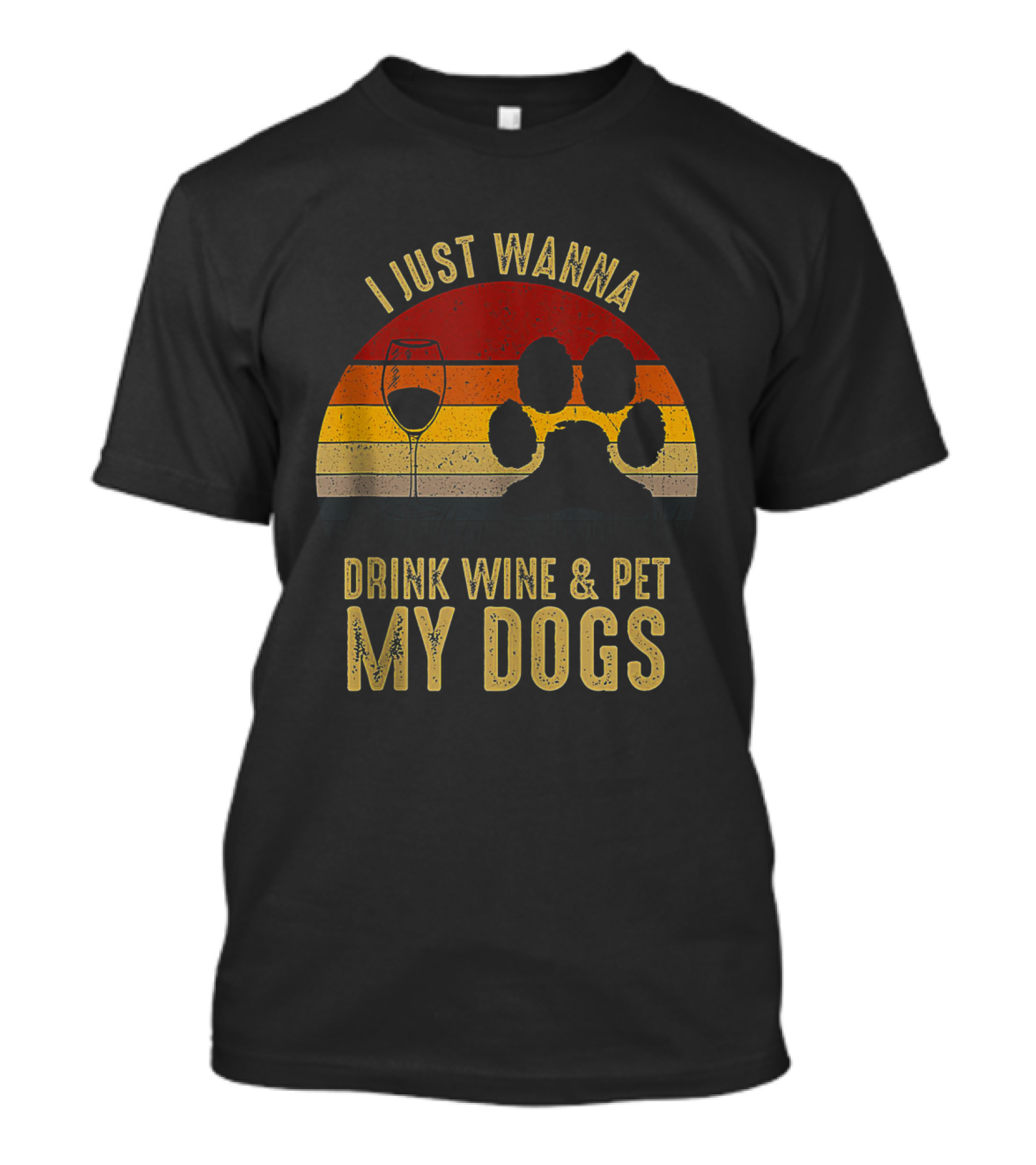 I Just Wanna Drink Wine Pet My Dogs Sunset Paw Prints T-Shirt
