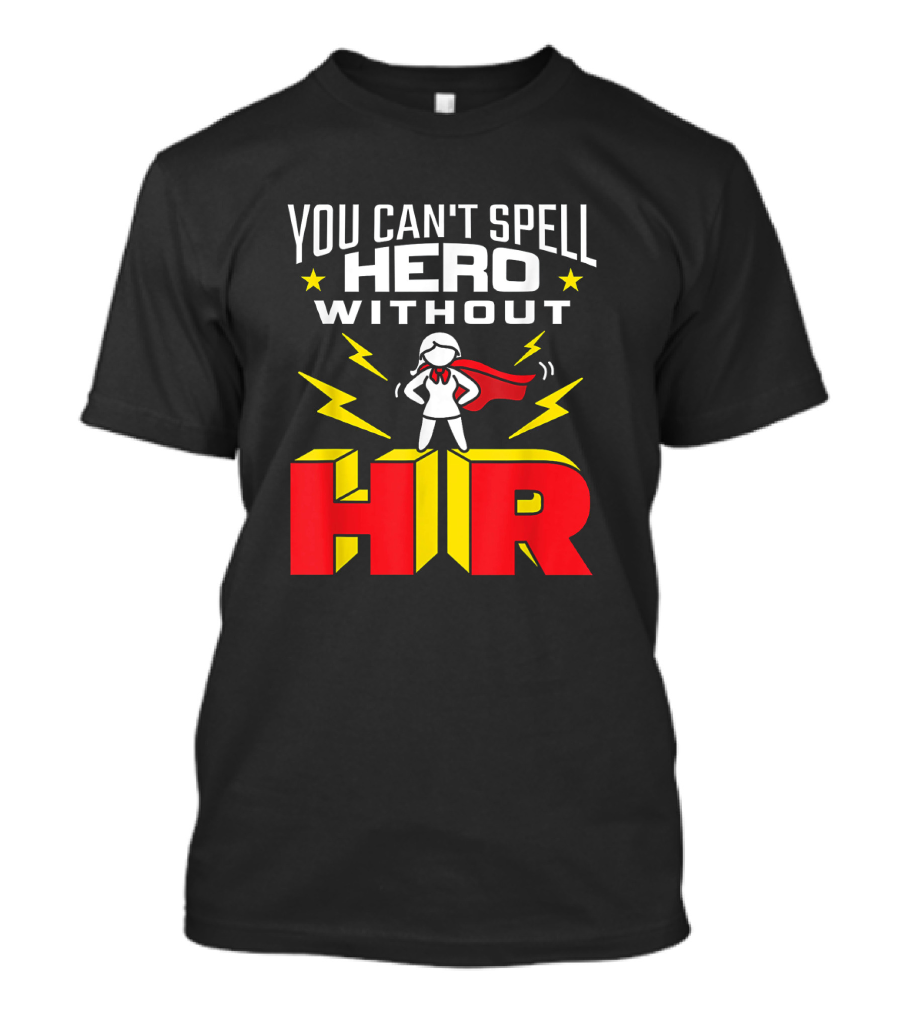 You Can't Spell Hero Without HR Women Human Resources Superhero Lady With Red Cape And Yellow Lightning T-Shirt