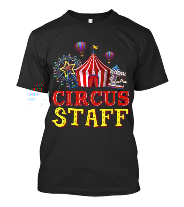 Circus Staff Event Carnival Tent Ferris Wheel Carousel Balloons T-Shirt