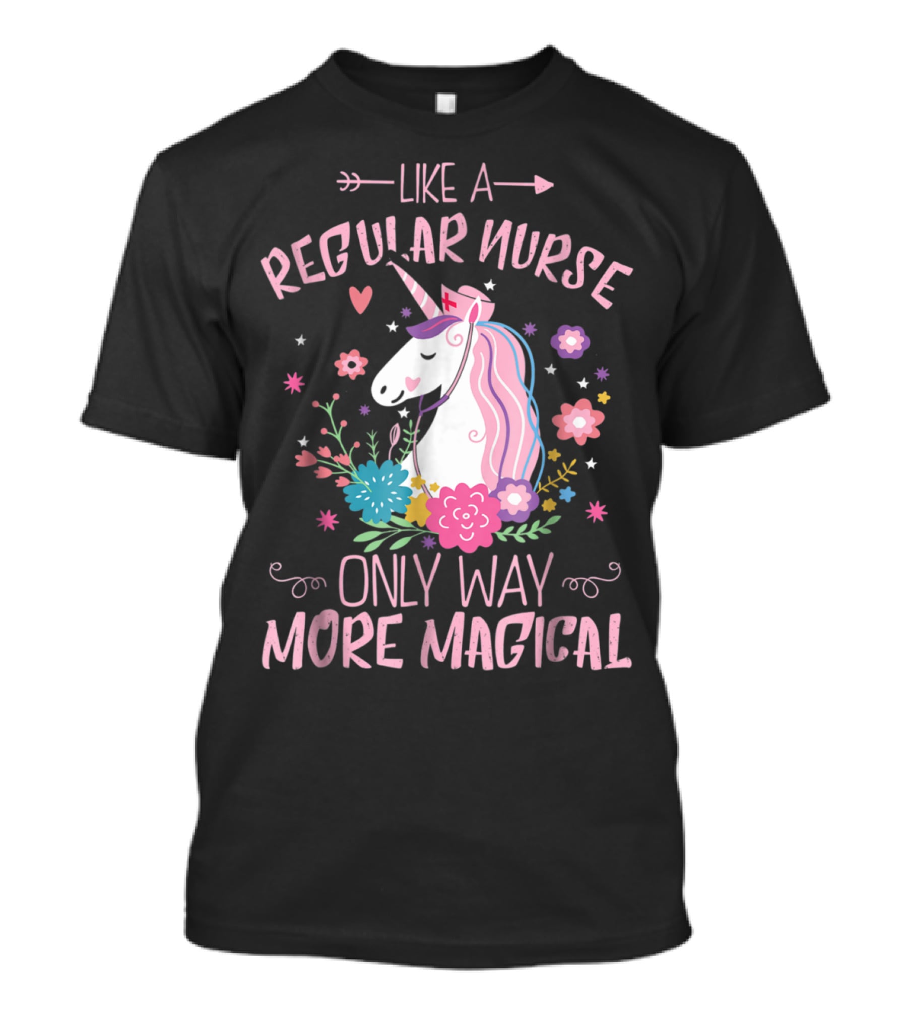 Funny Floral Magical Unicorn Like A Regular Nurse Only Way More Magical T-Shirt