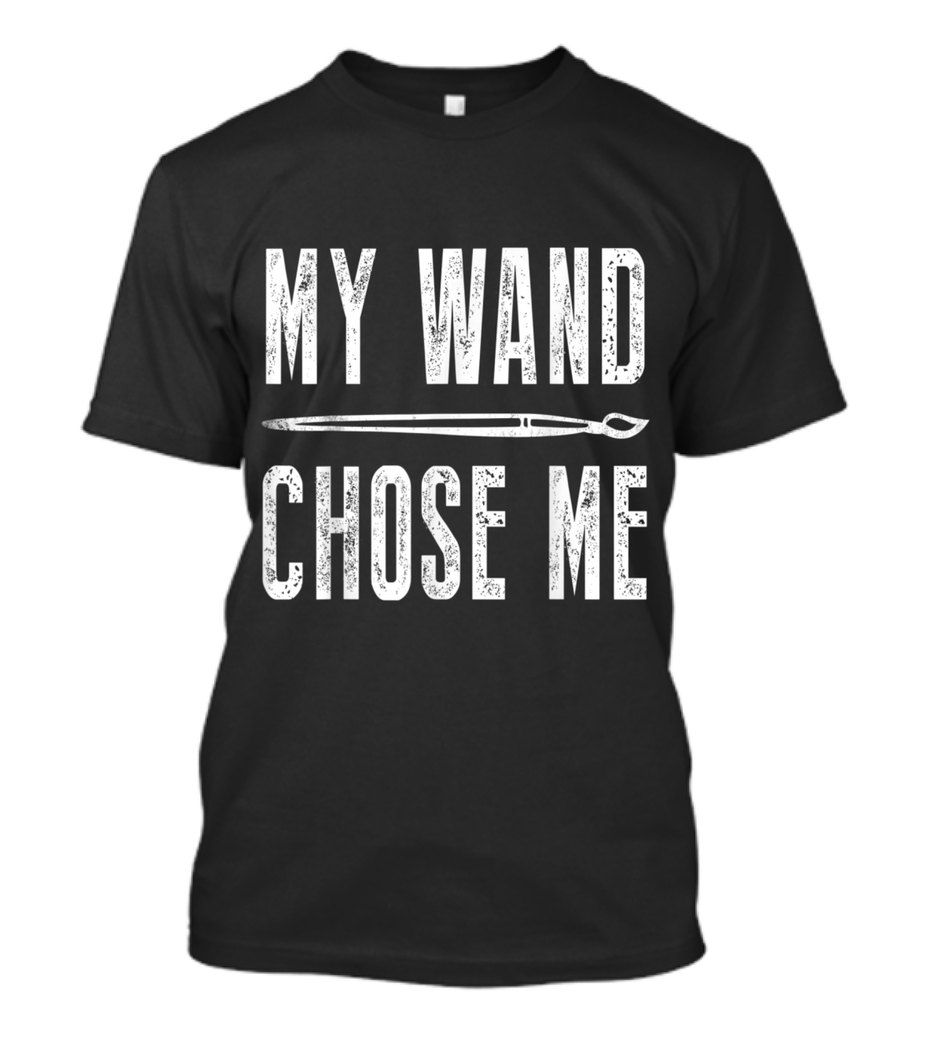 My Wand Chose Me Funny Art Teacher Magic Paintbrush T-Shirt